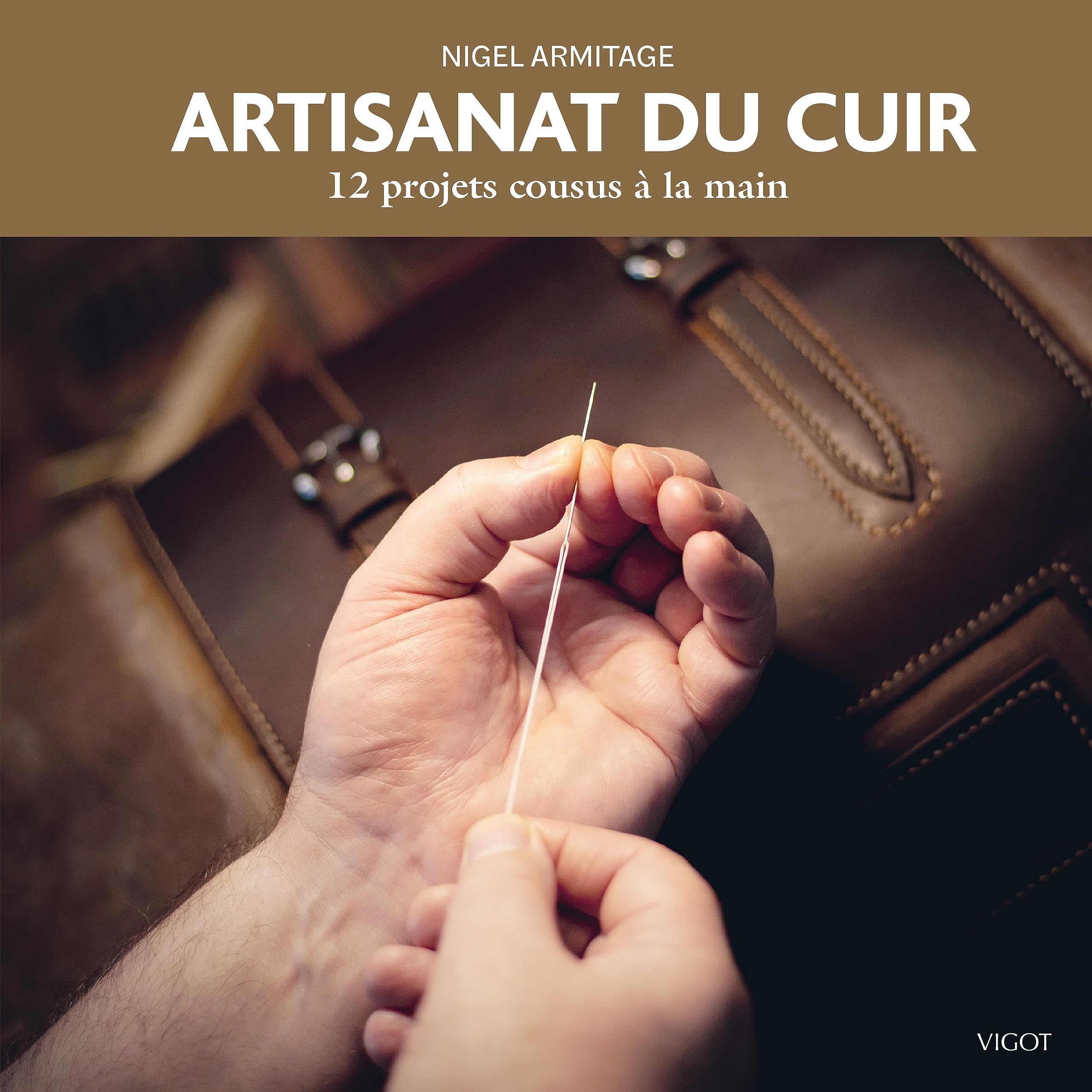 Artisanat du cuir: 12 projets cousus à la main 9782711426508