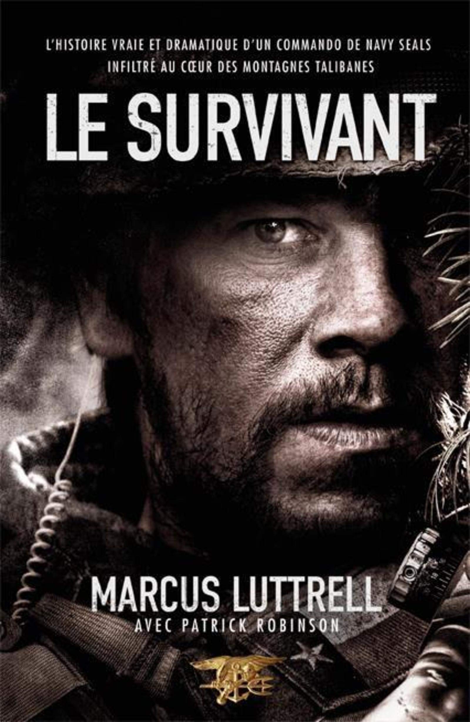 Le survivant: L'histoire vraie et dramatique d'un commando de Navy SEAL infiltré au coeur des montagnes talibanes 9782915243581