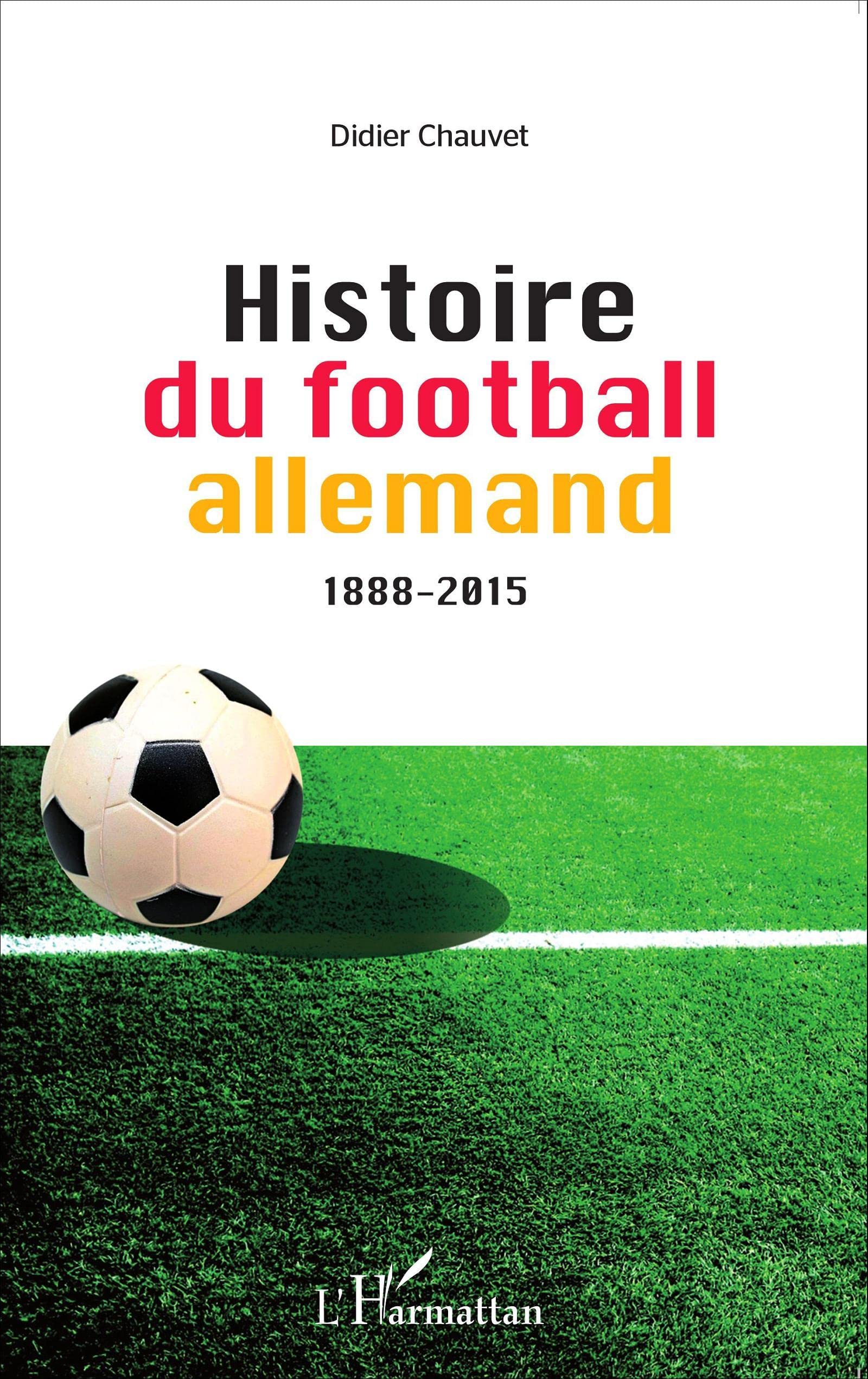 Histoire du football allemand 1888-2015 9782343071084
