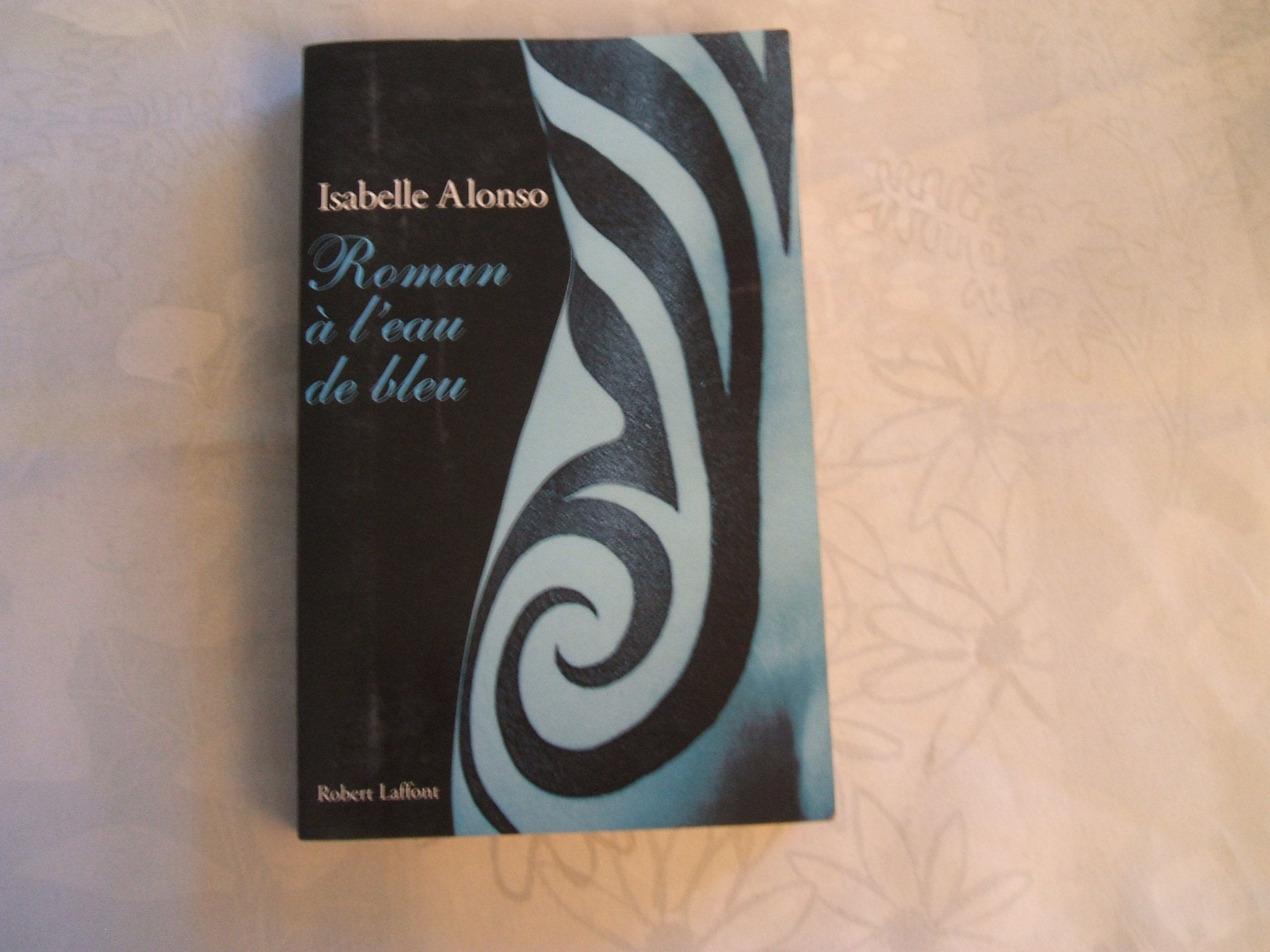 Roman à l'eau de bleu 9782221099650