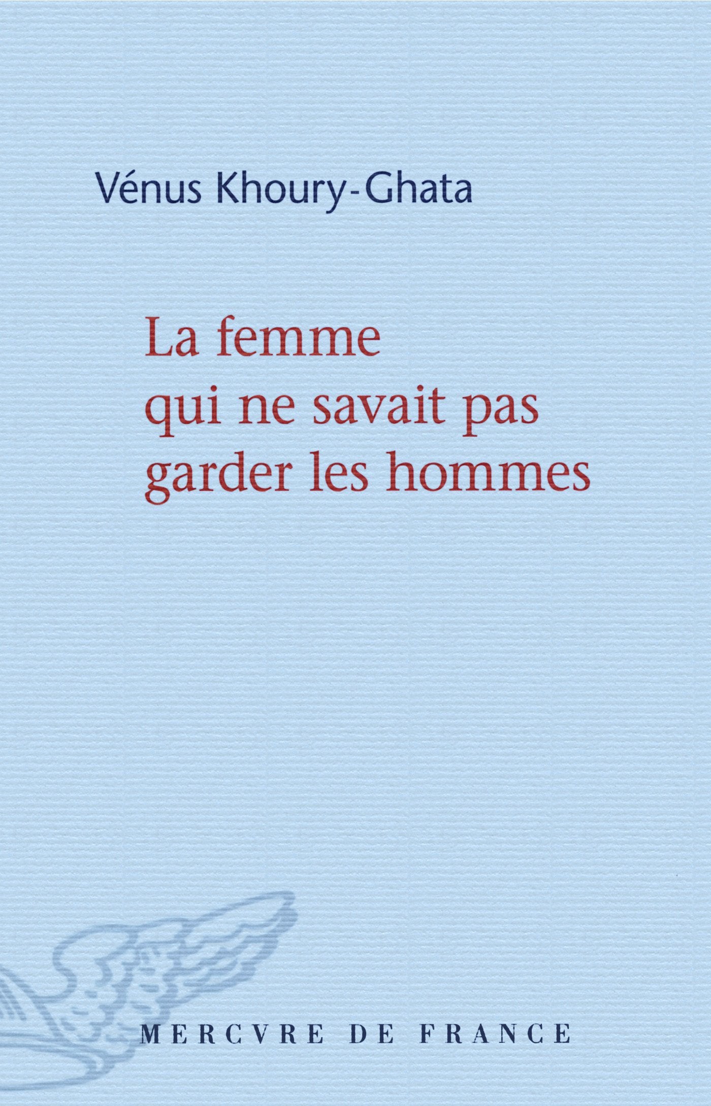 La femme qui ne savait pas garder les hommes 9782715238336