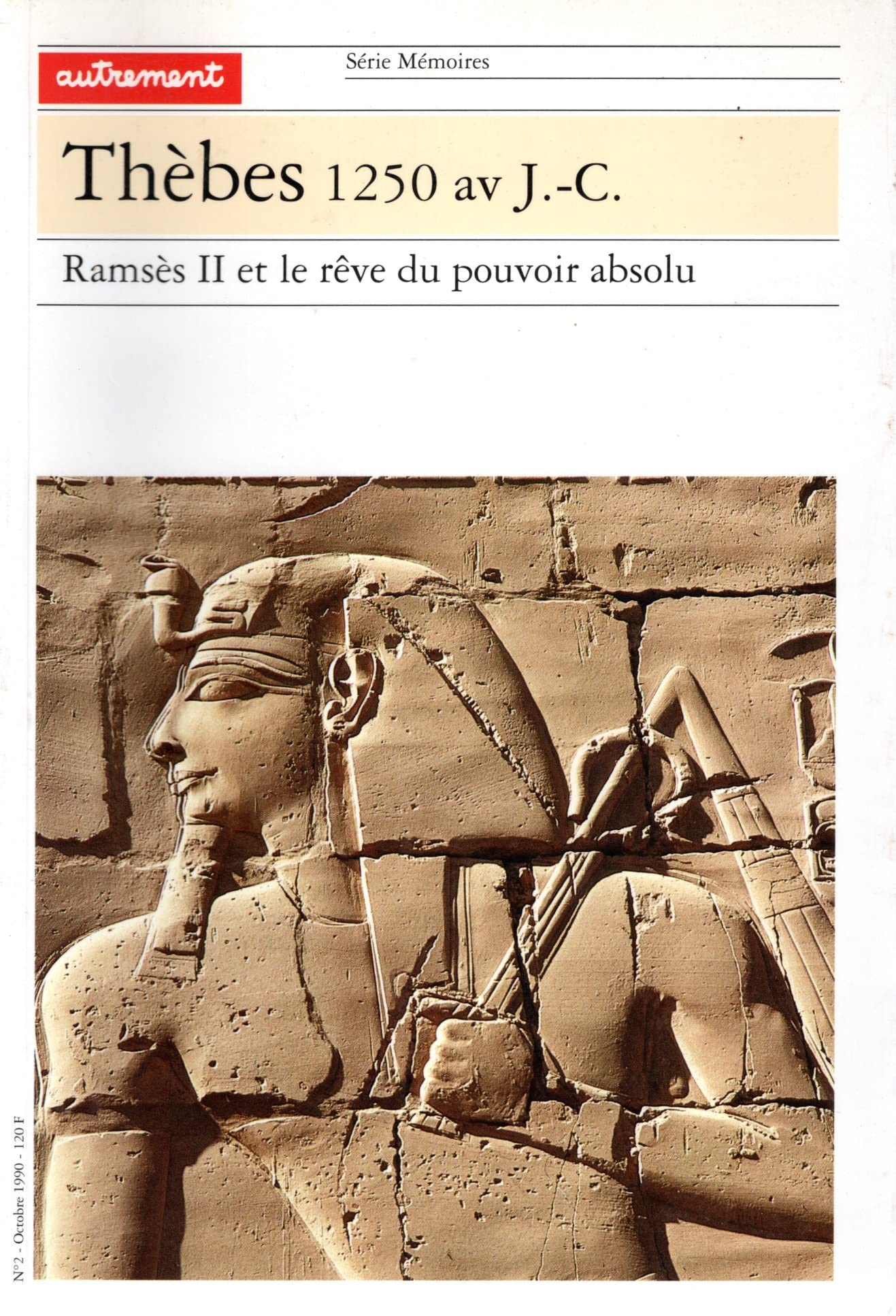 Thèbes 1250 av. J.-C.. Ramsès II et le rêve du pouvoir absolu 9782862603070
