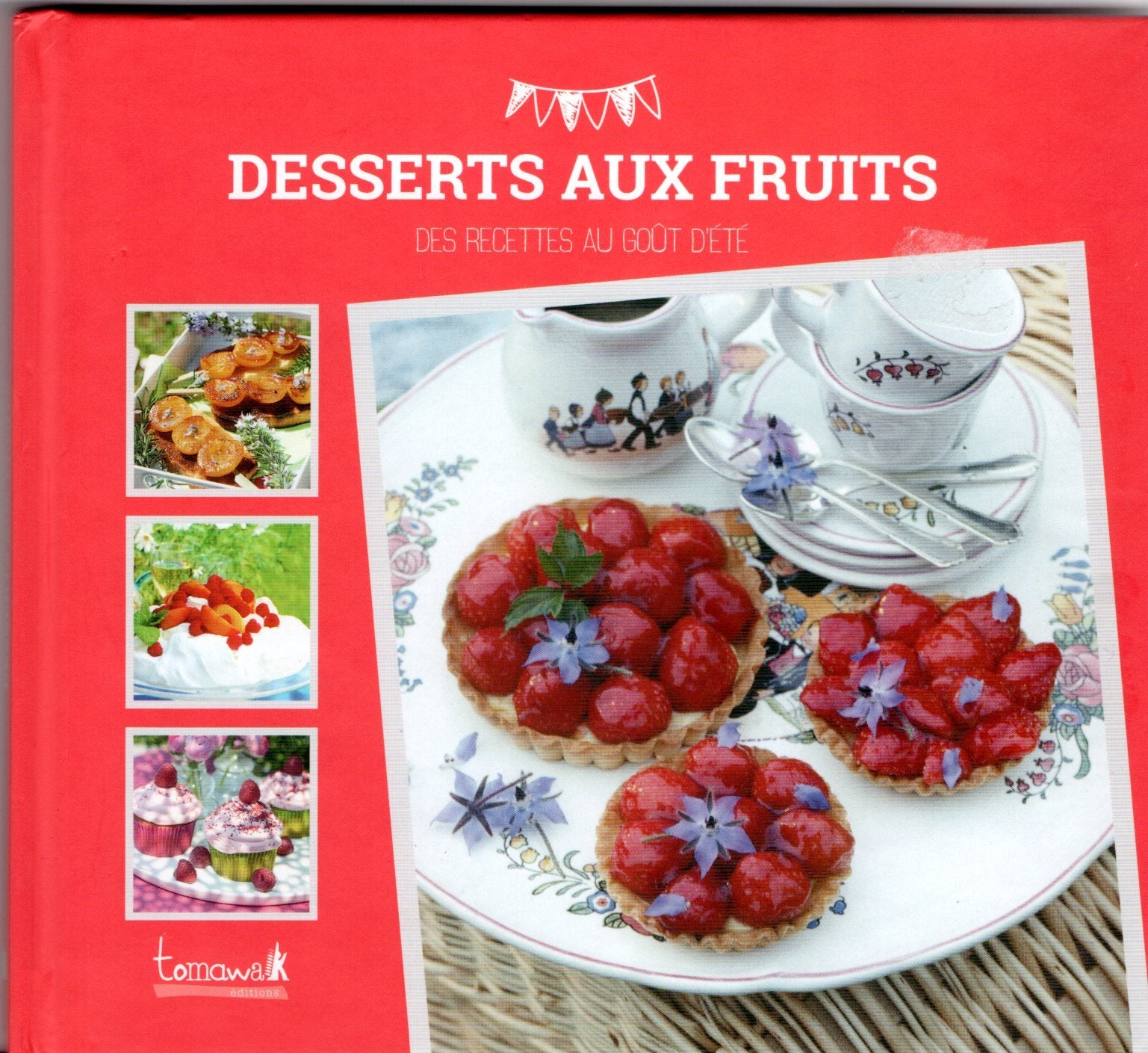 Desserts aux fruits des recettes au goût d'été 9782366460933