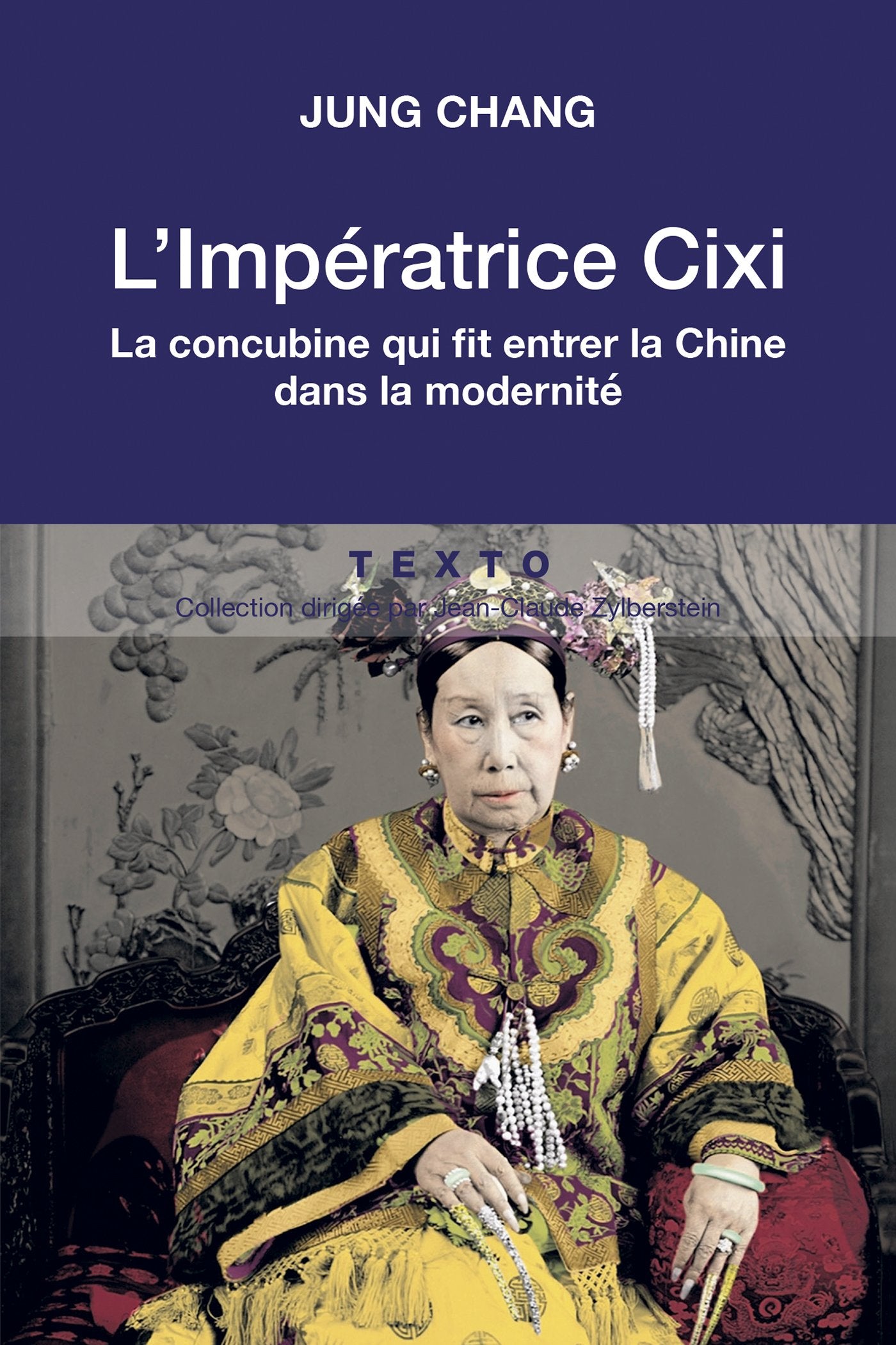 L IMPÉRATRICE CIXI. LA CONCUBINE QUI FIT ENTRER LA CHINE DANS LA MODERNITÉ 9791021026643