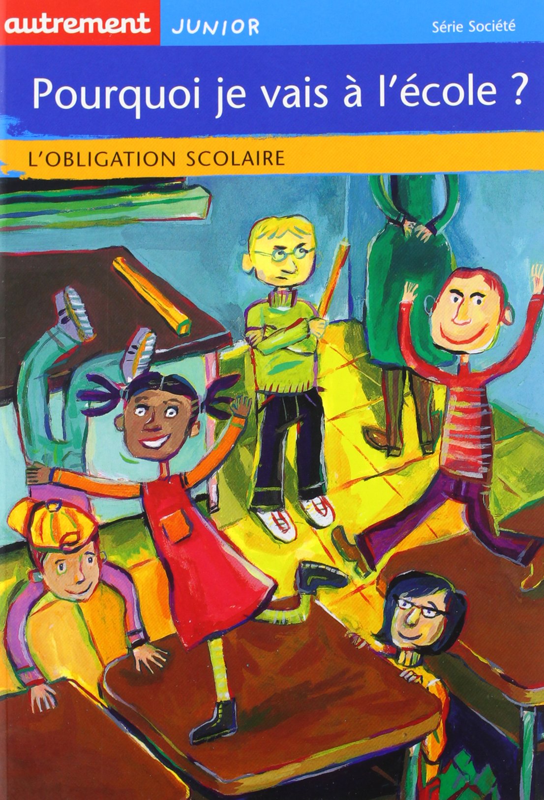 Pourquoi je vais à l'école ? : L'Obligation scolaire 9782746701953