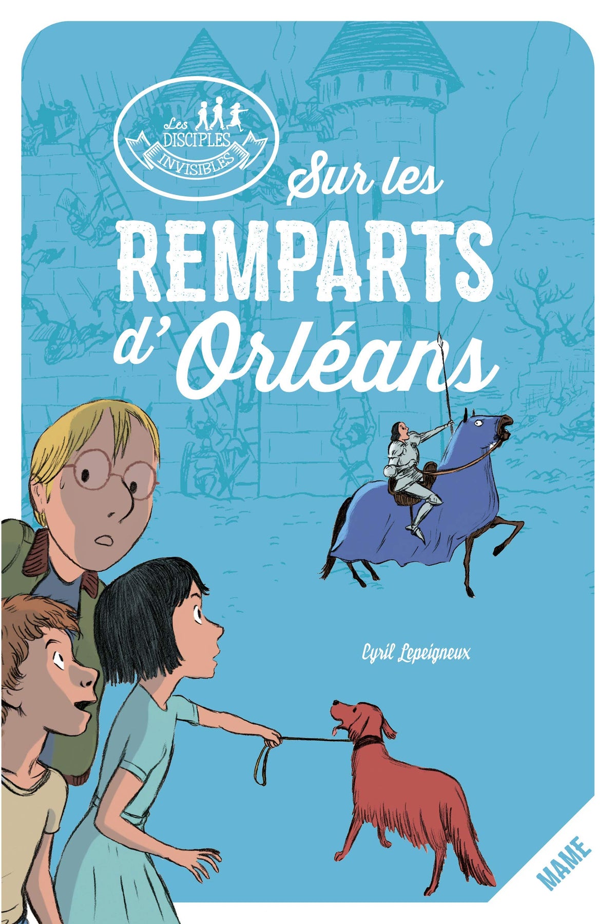Les disciples invisibles - Tome 2 - Sur les remparts d'Orléans 9782728922949