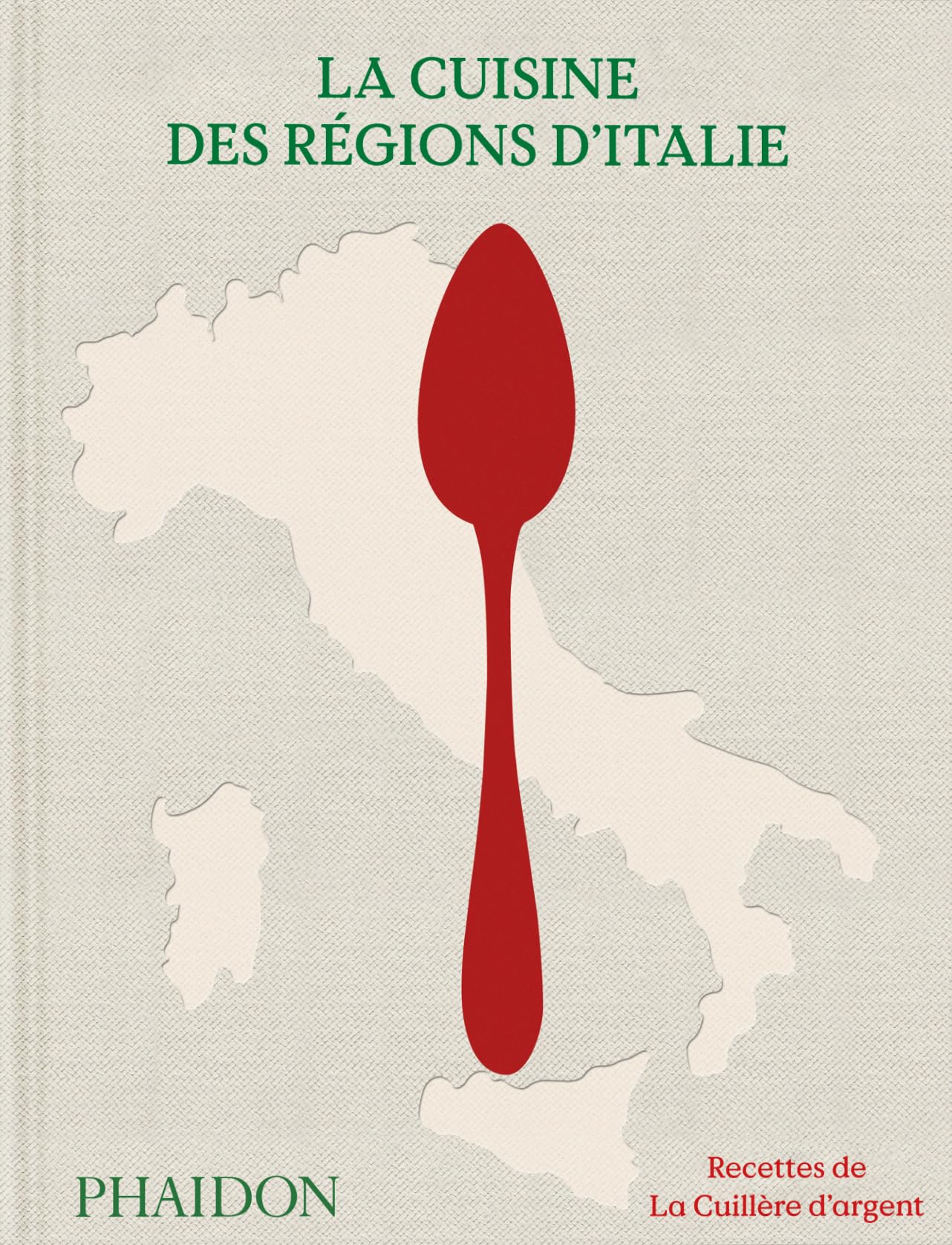 La Cuisine des régions d’Italie: Recettes de la Cuillère d’argent 9781838669812