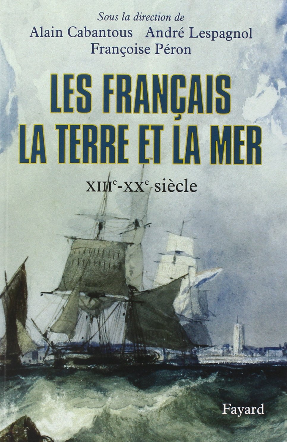 Les Français, la terre et la mer: XIIIe-XXe siècle 9782286001506