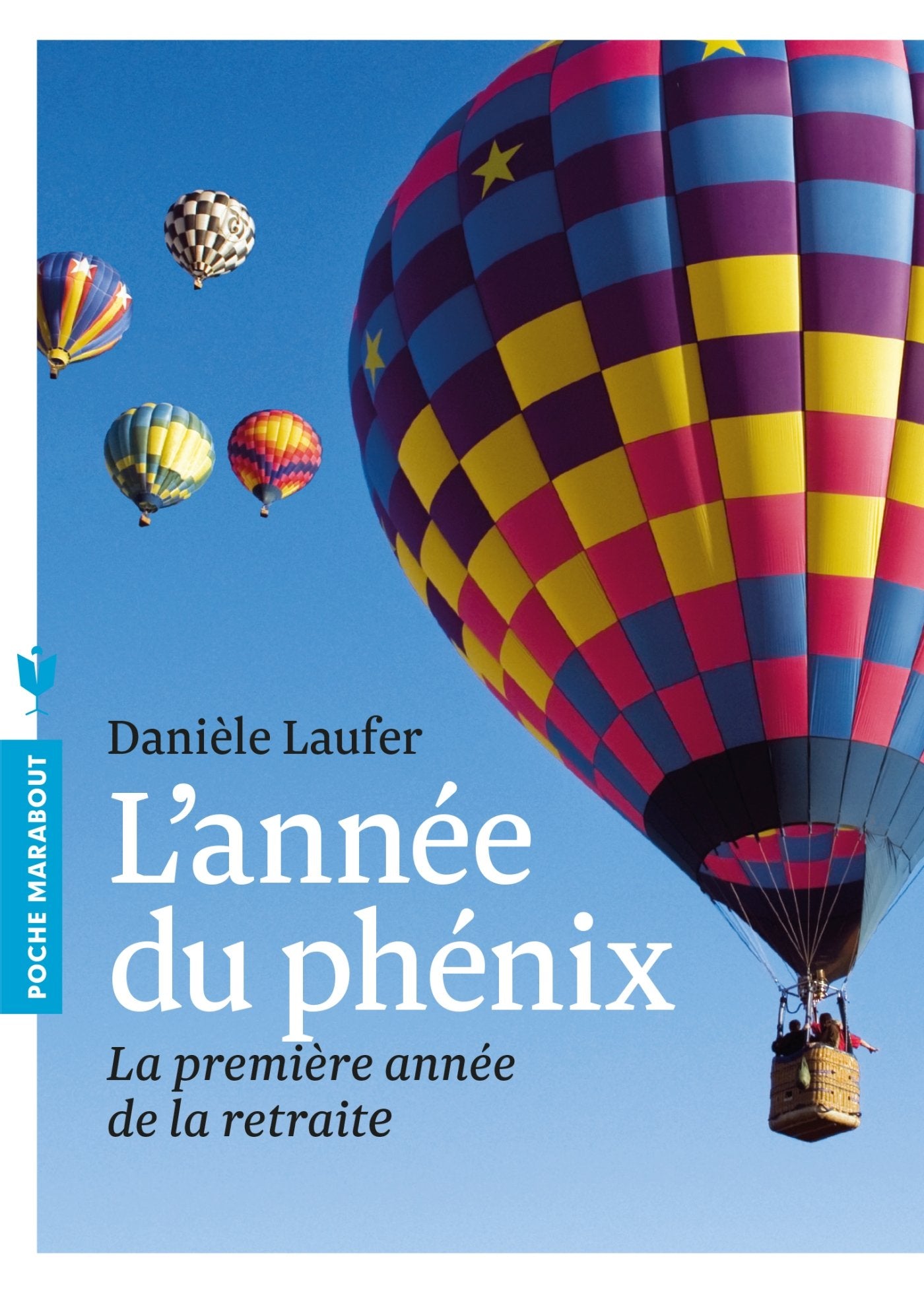 L'année du Phénix - La première année de la retraite: La première année de la retraite 9782501093989