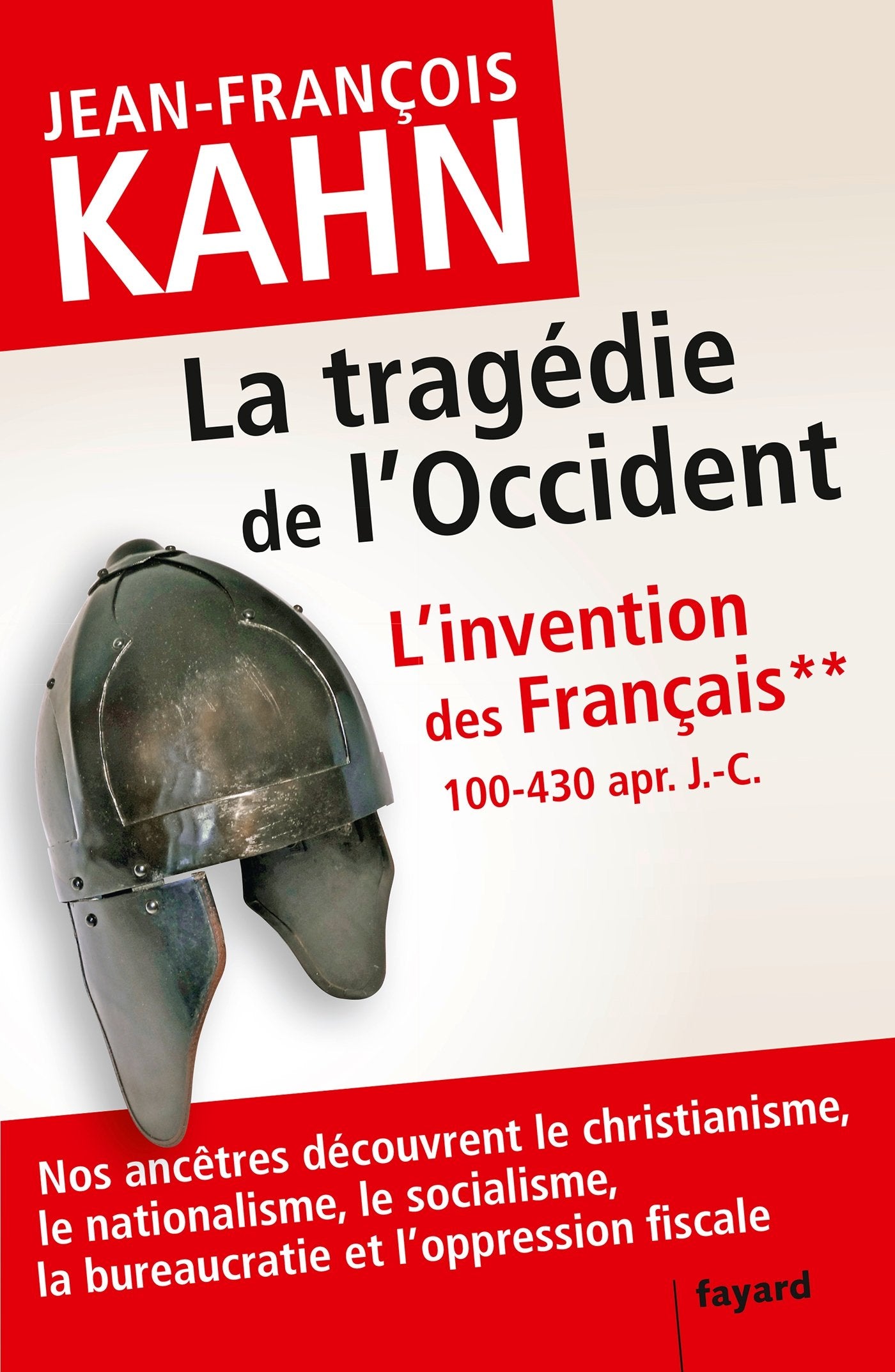 L'Invention des français 2 La tragédie de l'Occident: Comment nos ancêtres découvrent le christianisme, le nationalisme, le socialisme, la bureaucratie... 9782213681207