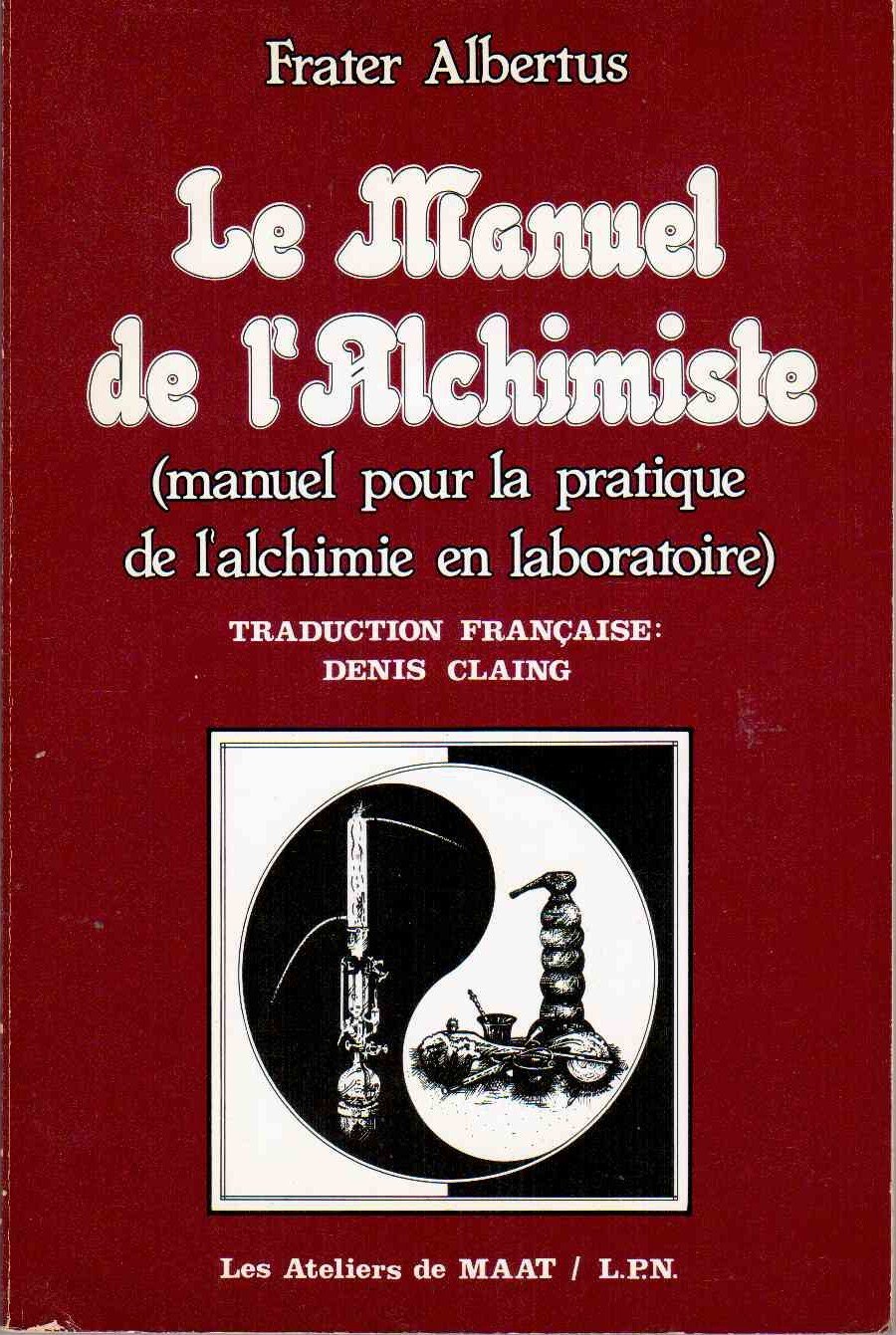Le Manuel de l'Alchimiste (Manuel pour la Pratique de l'Alchimie en Laboratoire) 