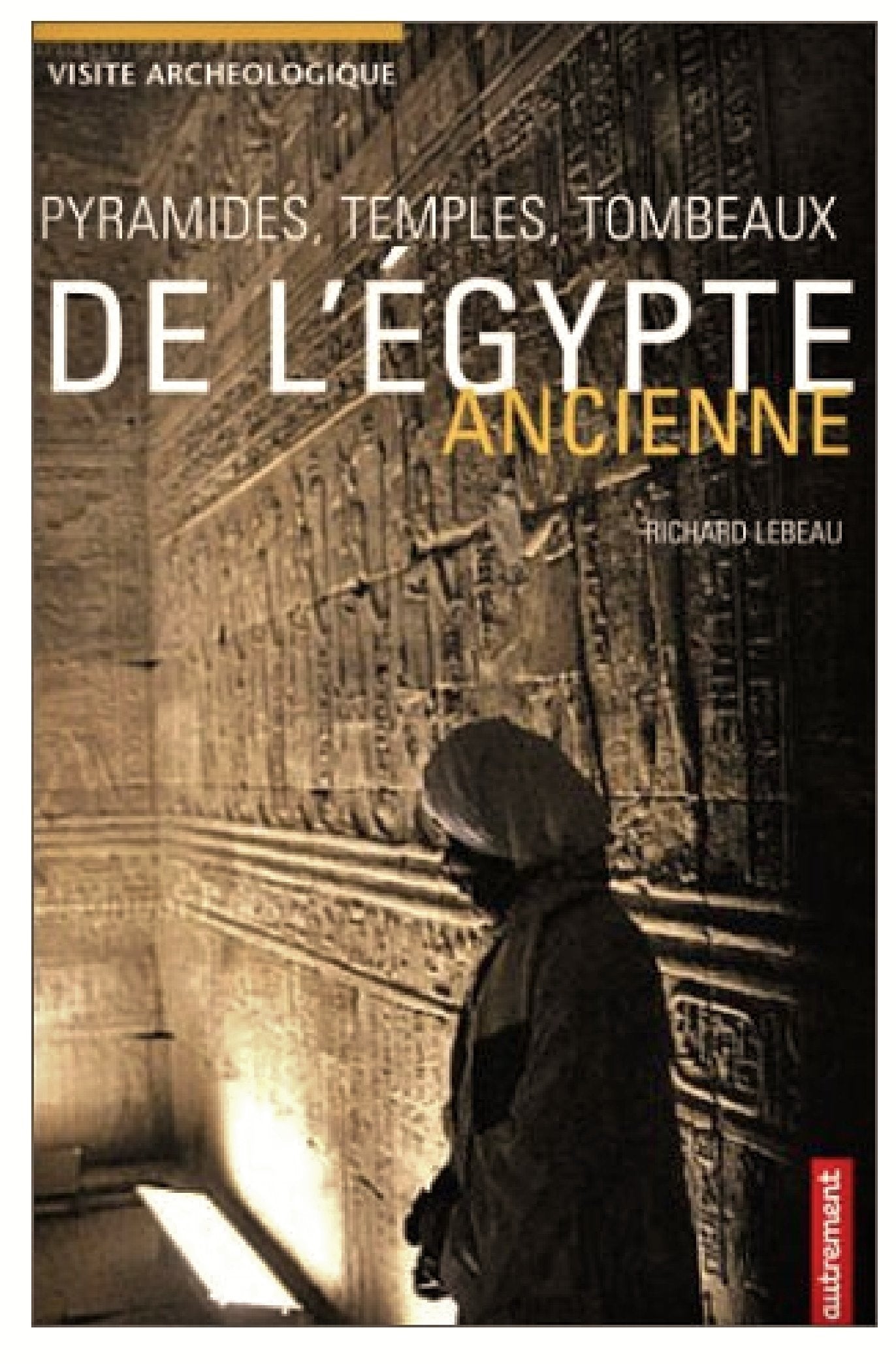 Pyramides, temples, tombeaux de l'Égypte 9782746705715