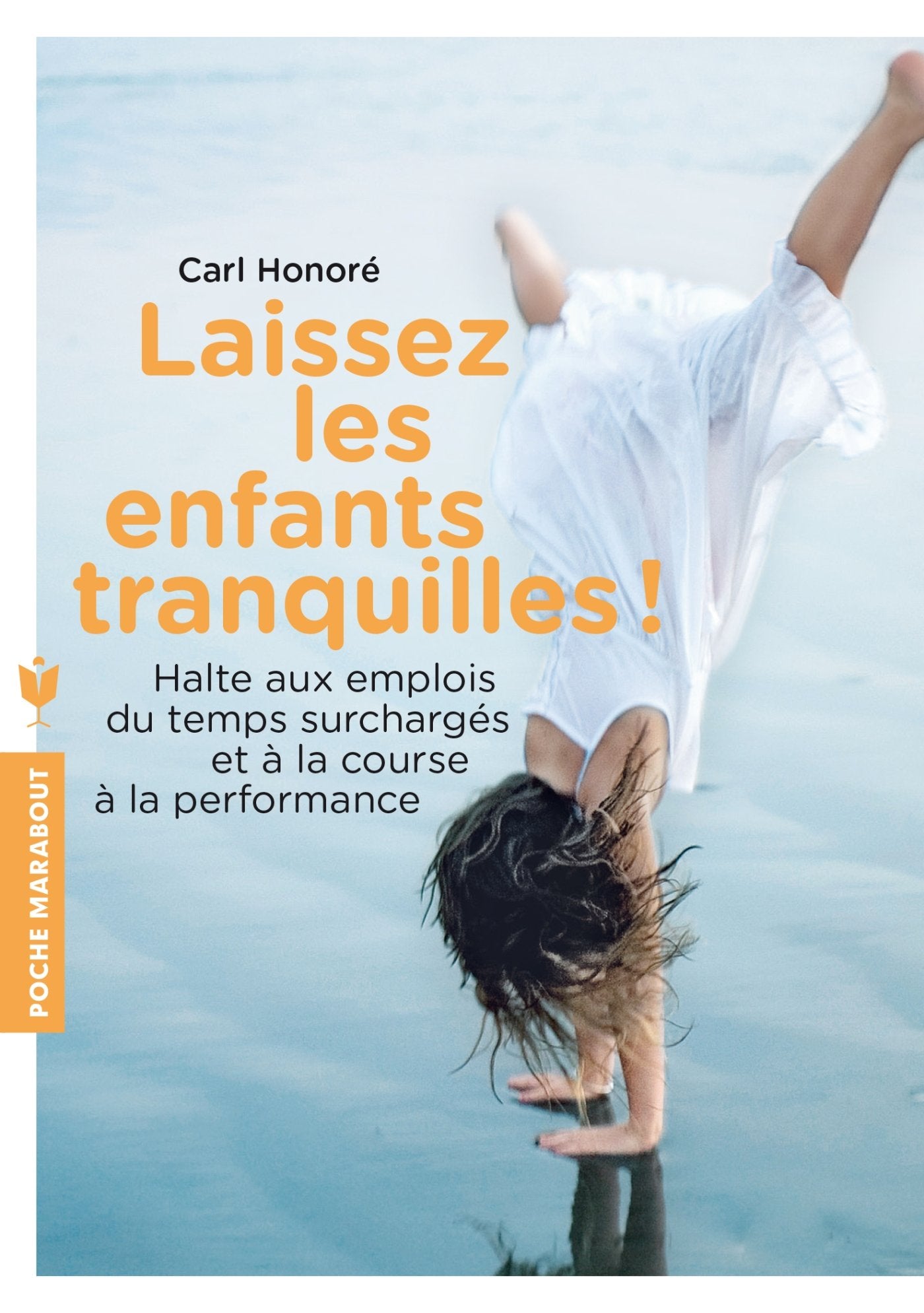 Laissez les enfants tranquilles !: Halte aux emplois du temps surchargés et à la course à la performance 9782501092838