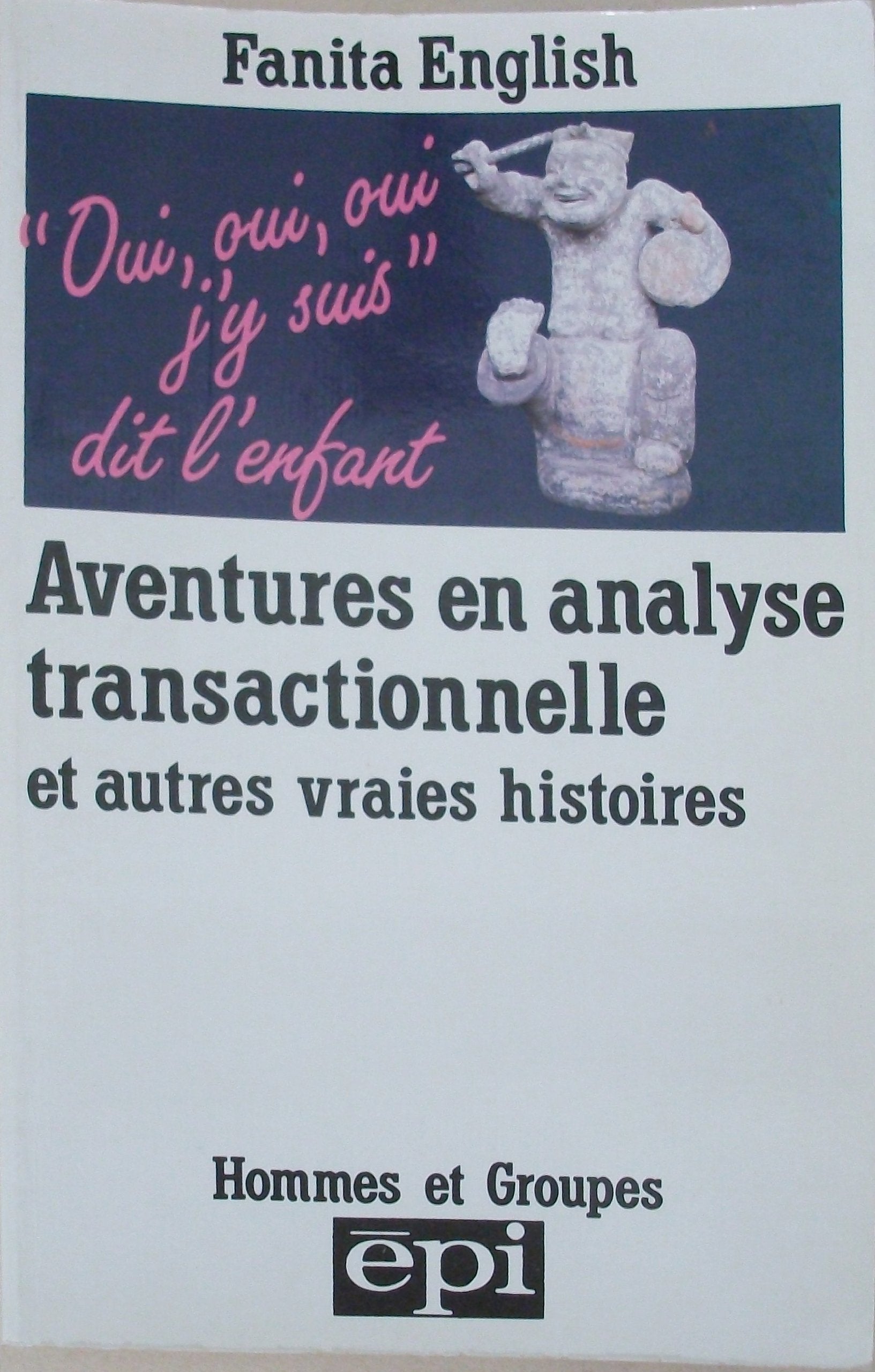 Aventures en analyse transactionnelle et autres vraies histoires 9782220025025