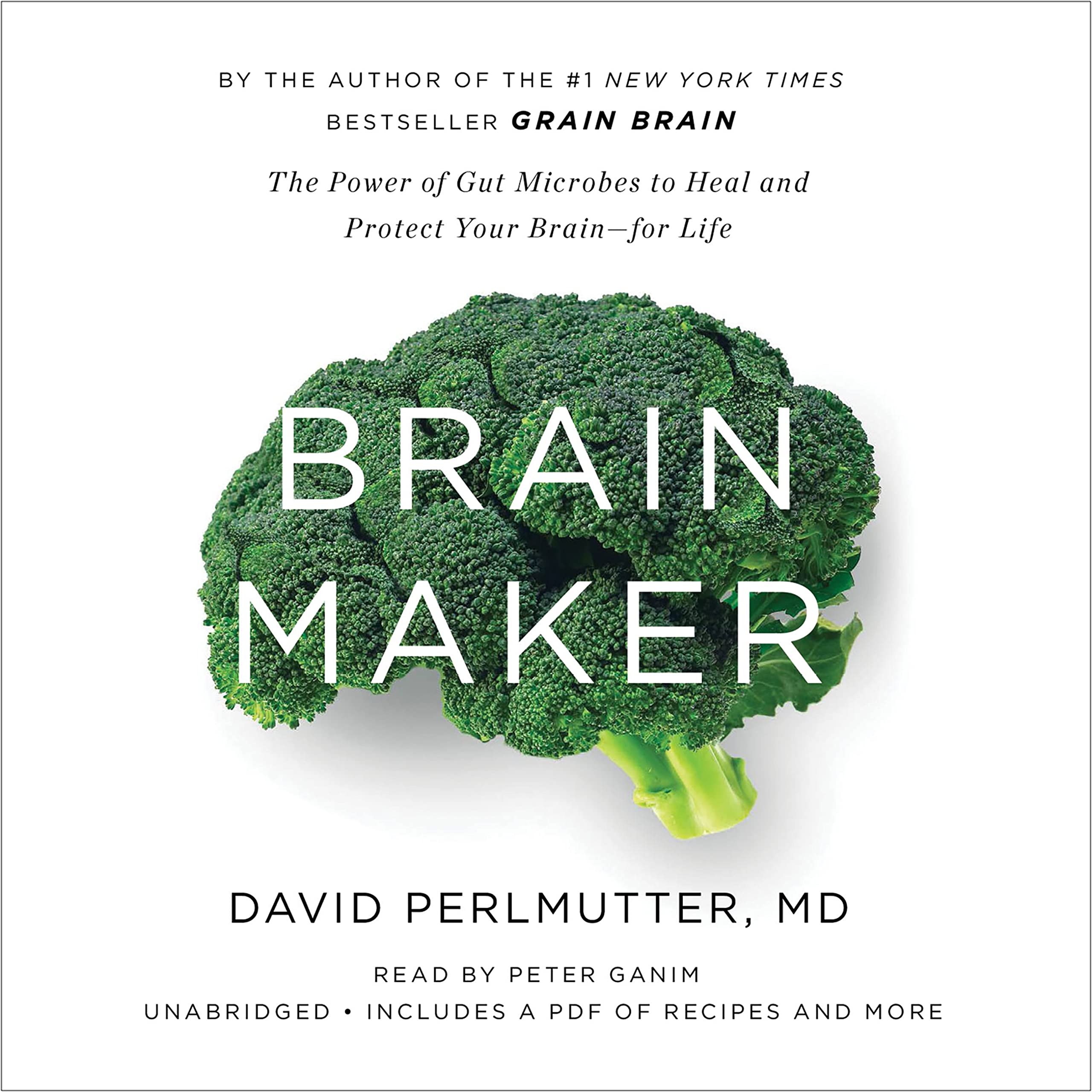 Brain Maker: The Power of Gut Microbes to Heal and Protect Your Brain for Life 9781478985556