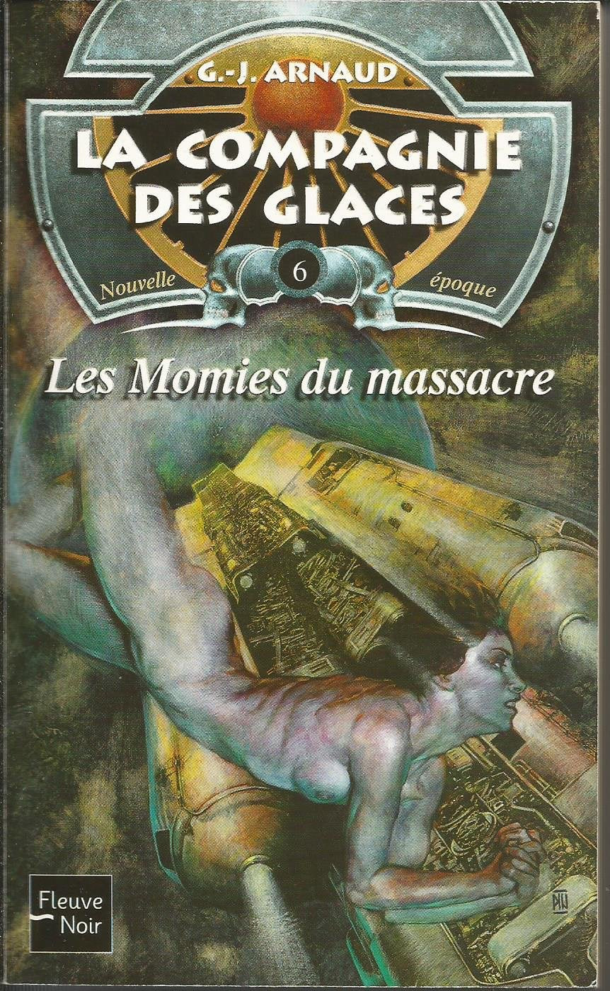 La Compagnie des glaces nouvelle époque, tome 6 : Les Momies du massacre 9782265073203
