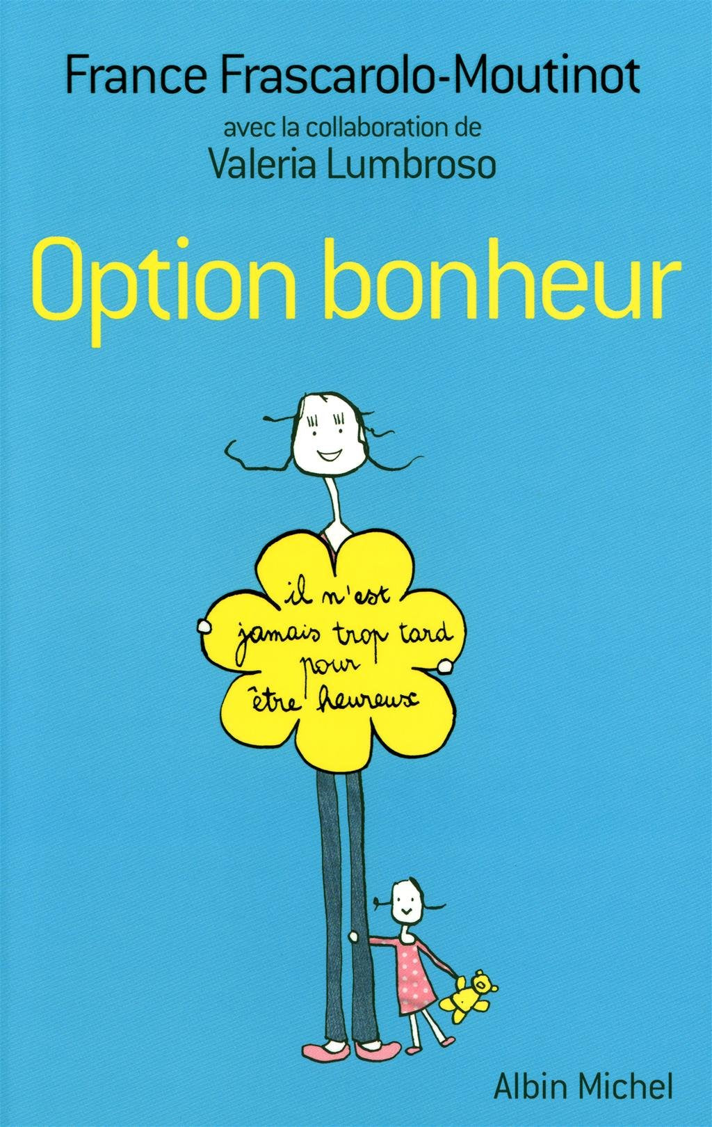 Option bonheur: Il n'est jamais trop tard pour être heureux 9782226217868
