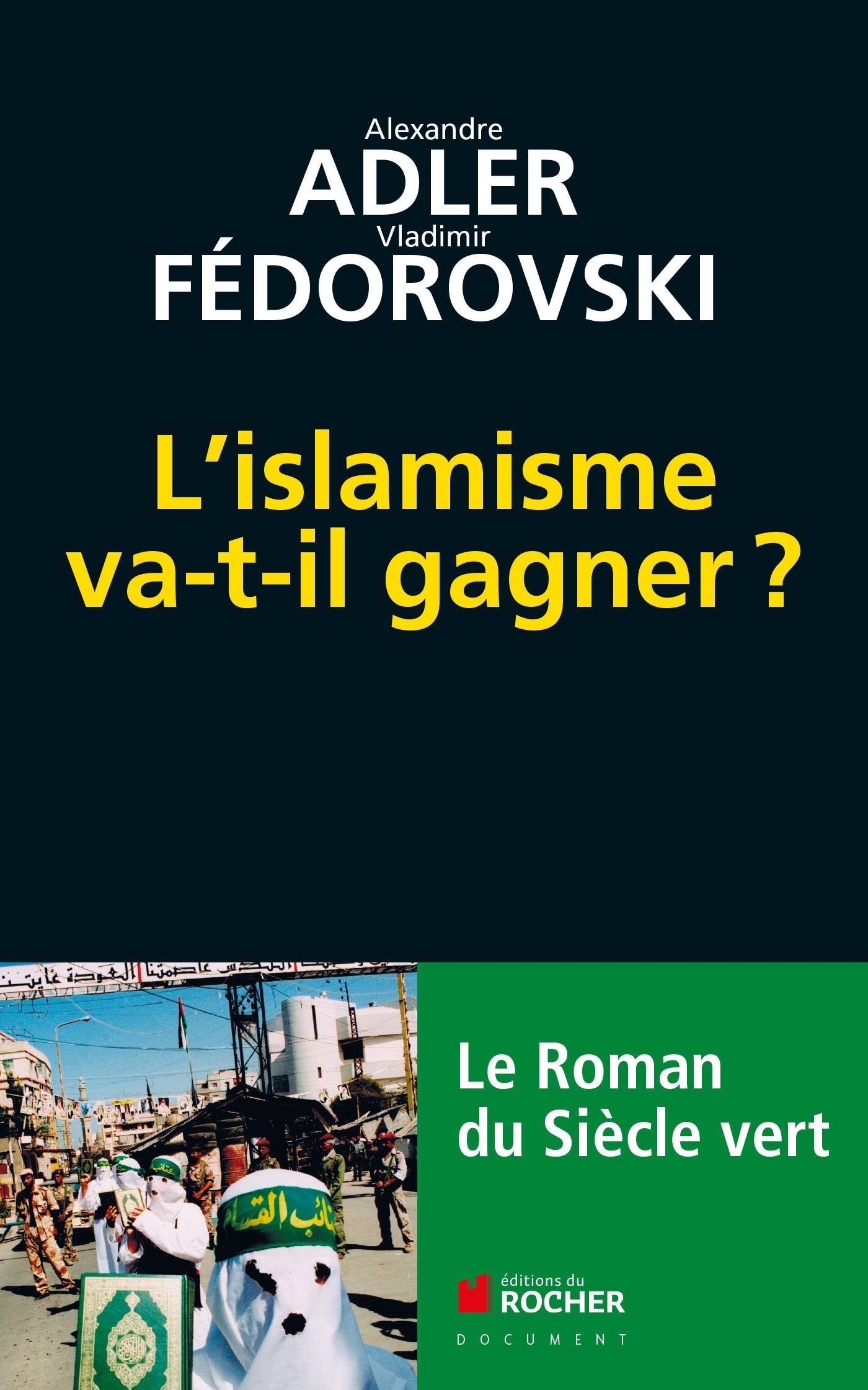 L'islamisme va-t-il gagner ?: Le roman du siècle vert 9782268074535
