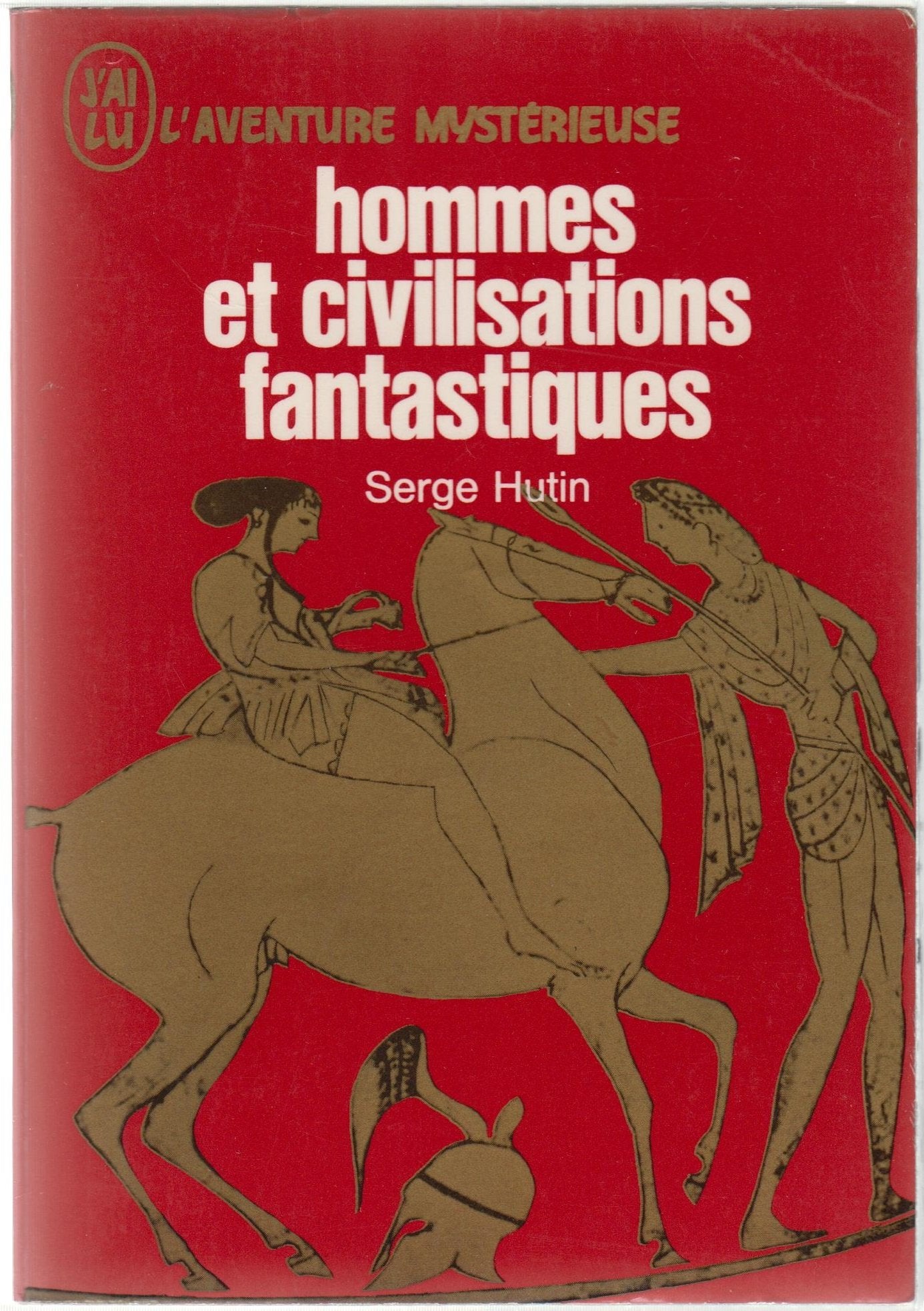 Hommes et civilisations fantastiques. 