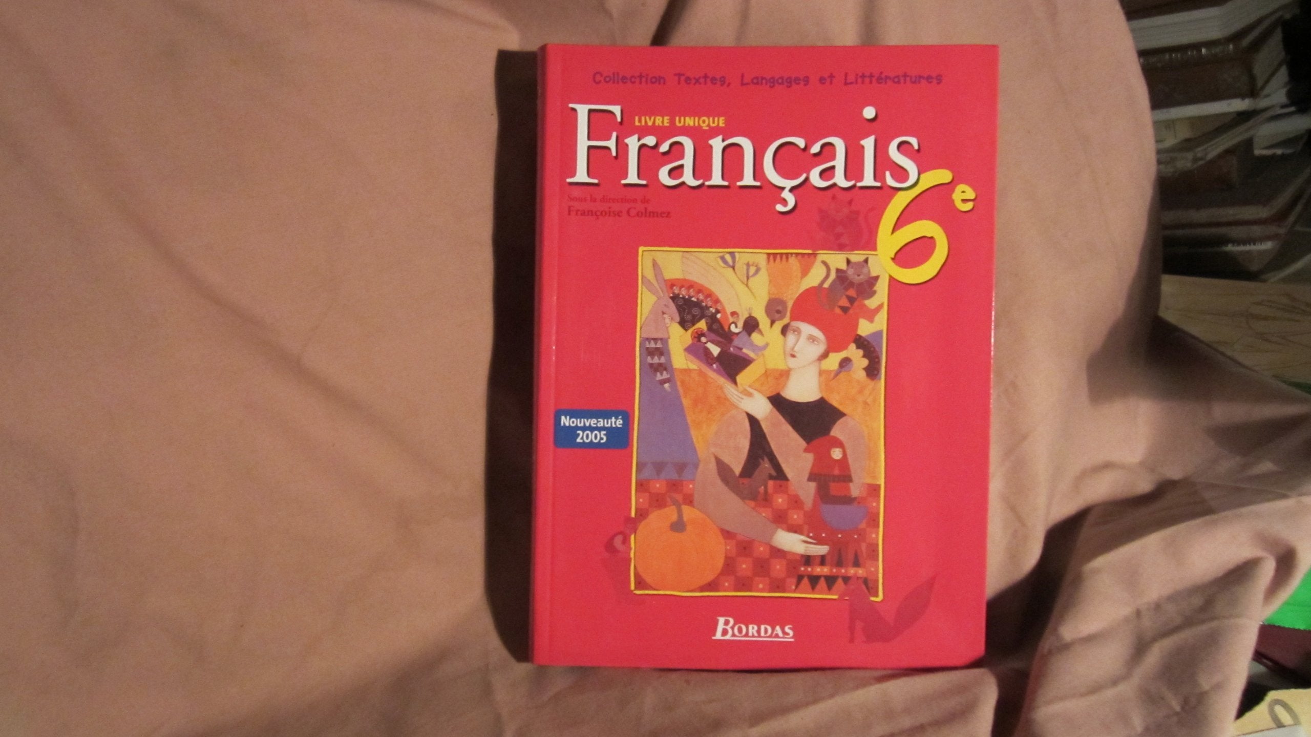 Textes, langages et littératures 6e • Livre unique - Manuel de l'élève 9782047320501
