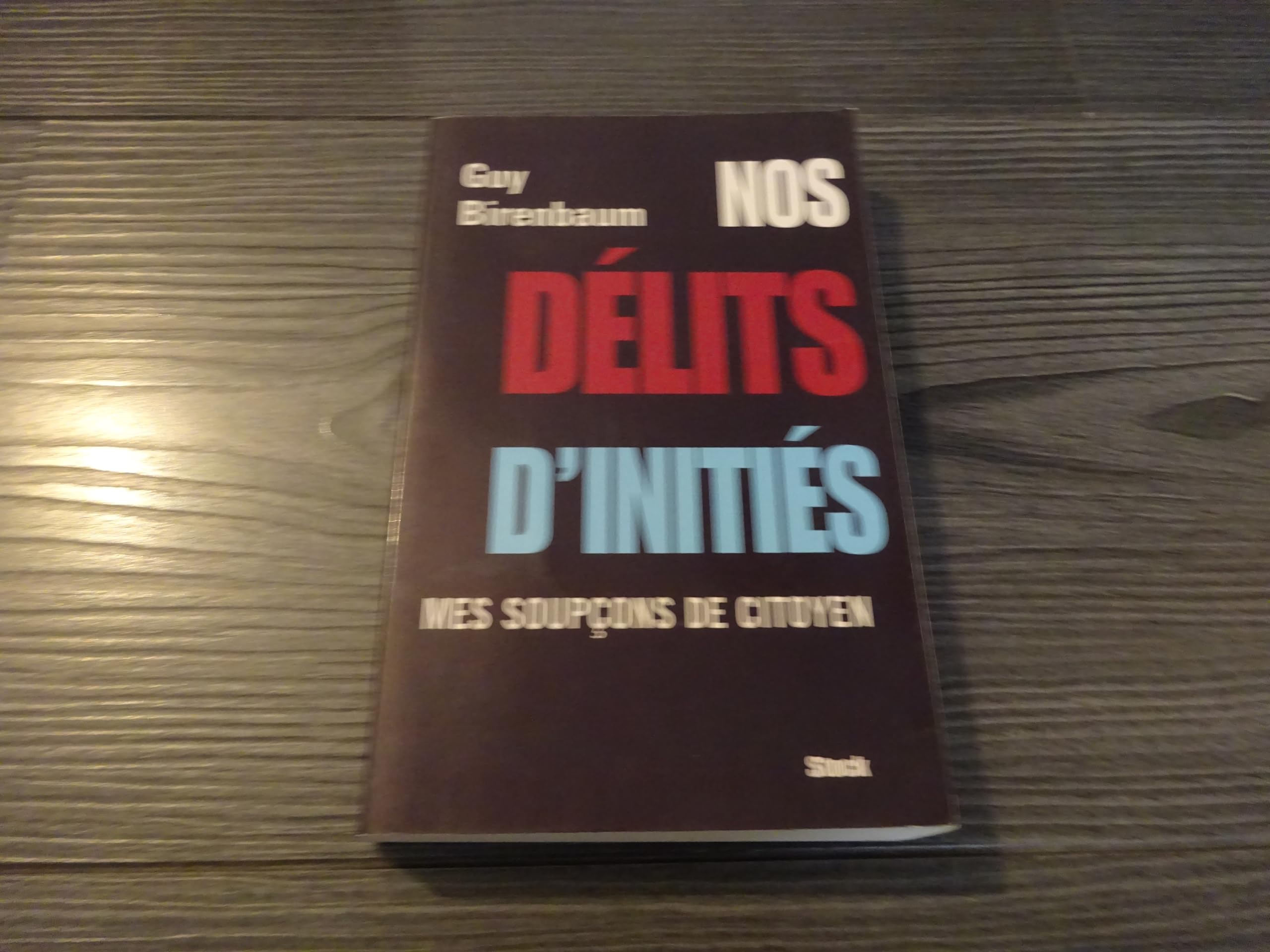 Nos délits d'initiés : Mes soupçons de citoyen 9782234056169