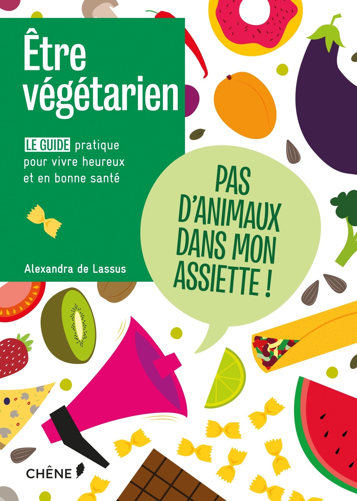Etre végétarien: Tout savoir sur le mode de vie veggie 9782812313738