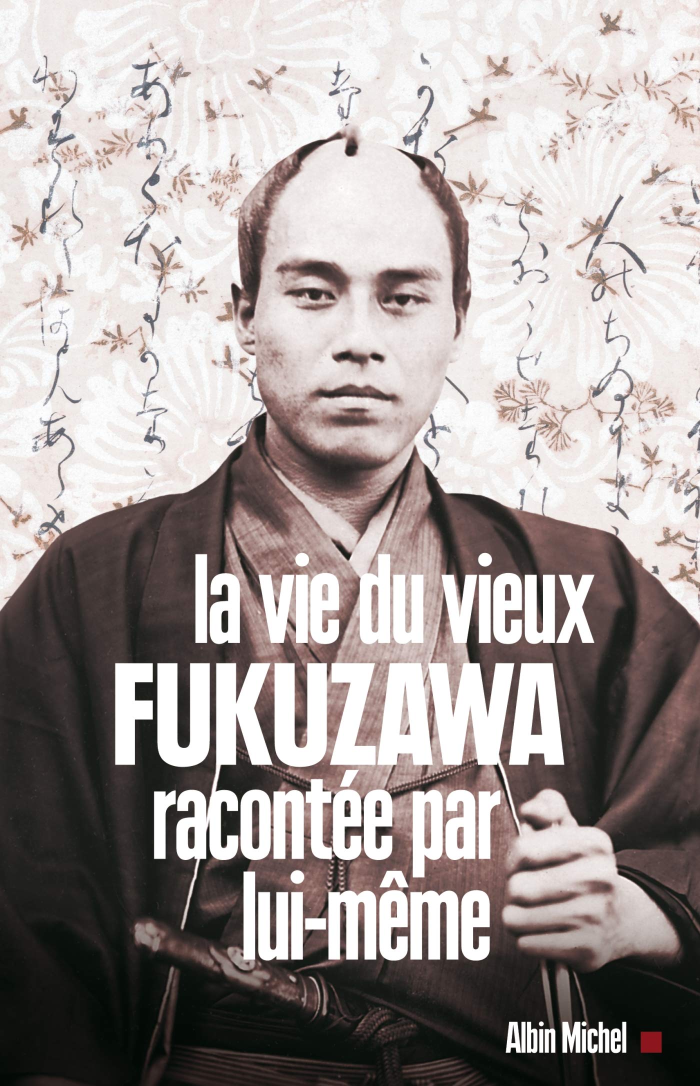 La Vie du vieux Fukuzawa racontée par lui-même 9782226171092
