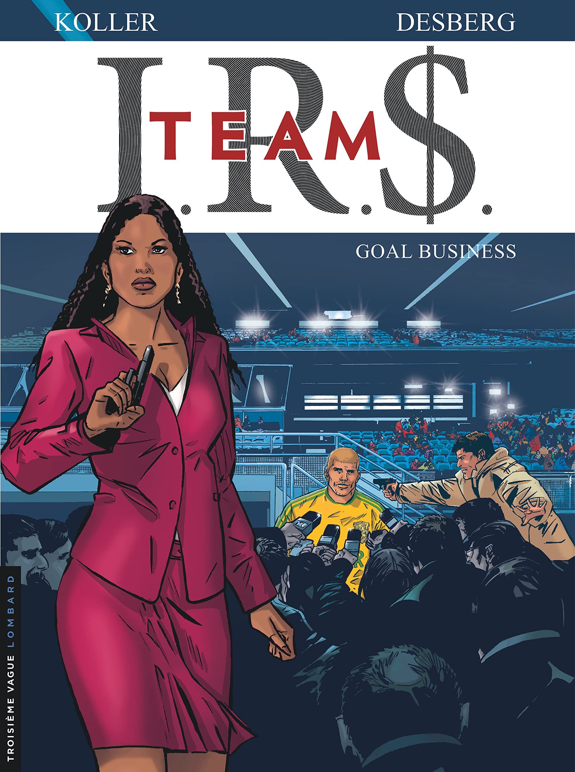 I.R.$. TEAM - Tome 3 - Goal business 9782803634002