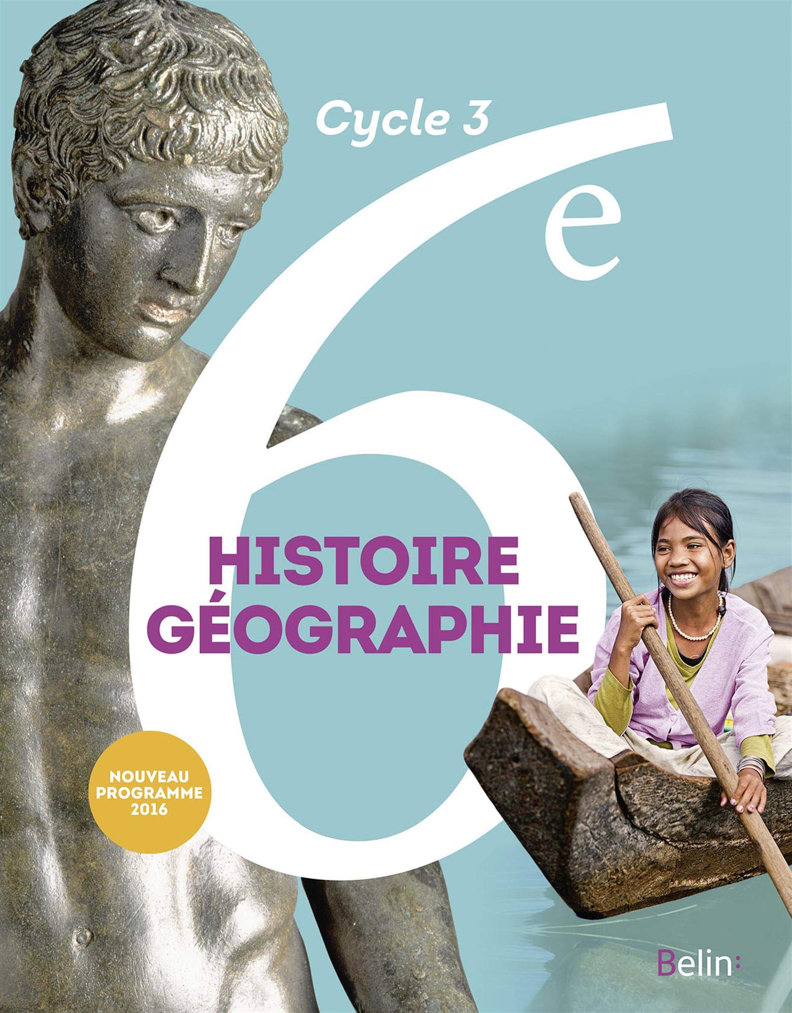 Histoire géographie 6e : Livre de l'élève - Nouveau programme 2016 9782410002218