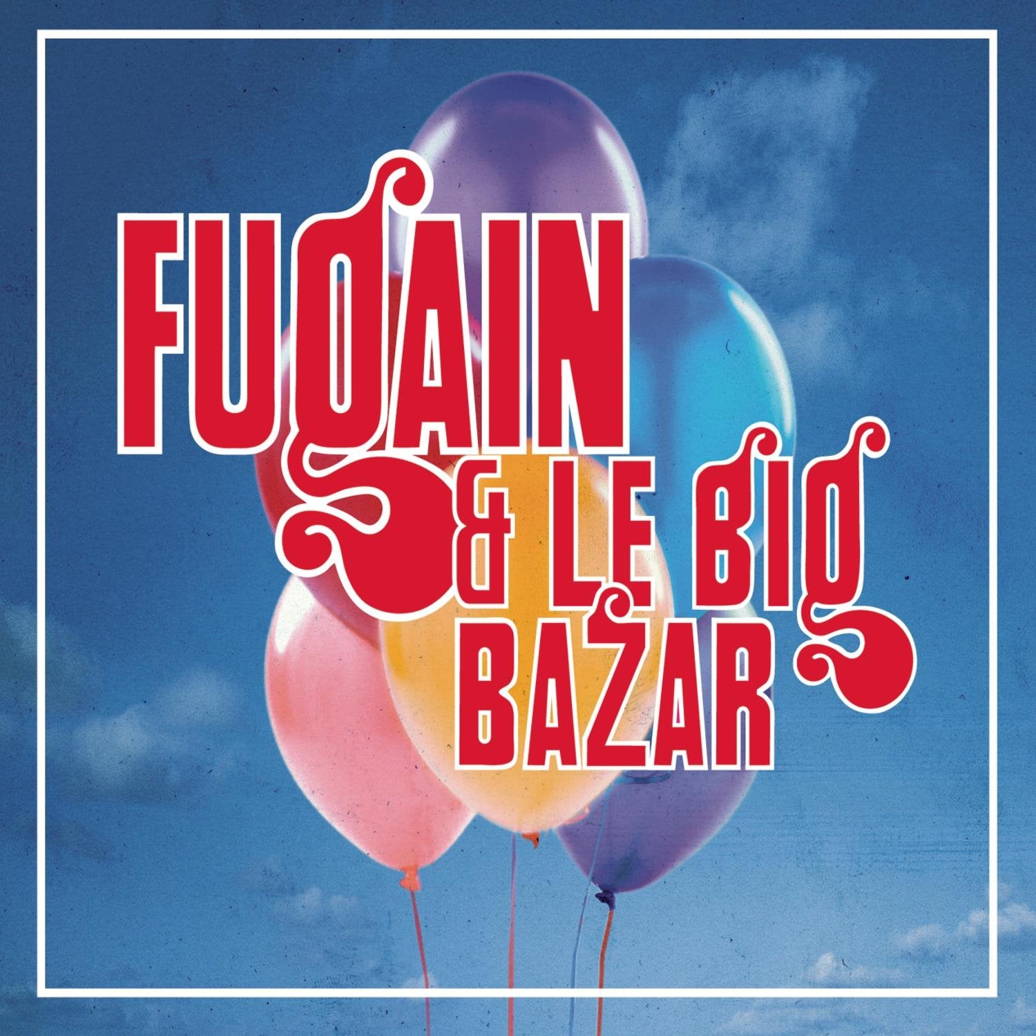 Michel Fugain, les Années Big Bazar 0887654567727