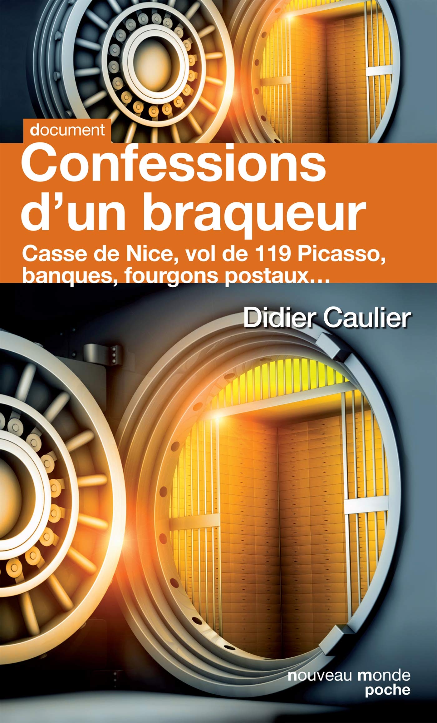 Confessions d'un braqueur: Casse de Nice, vol de 119 Picasso, banques, fourgons postaux... 9782369422150