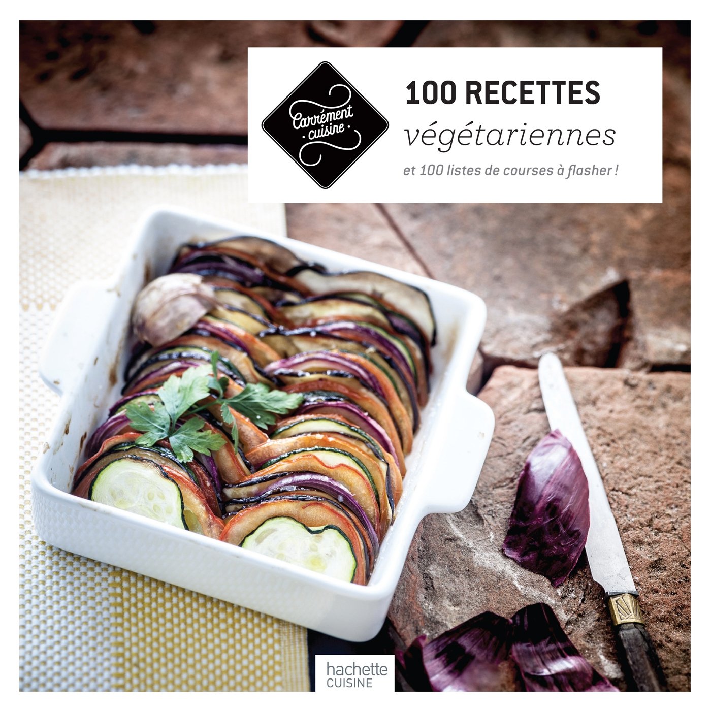 100 recettes végétariennes: et 100 listes de courses à flasher ! 9782012318199