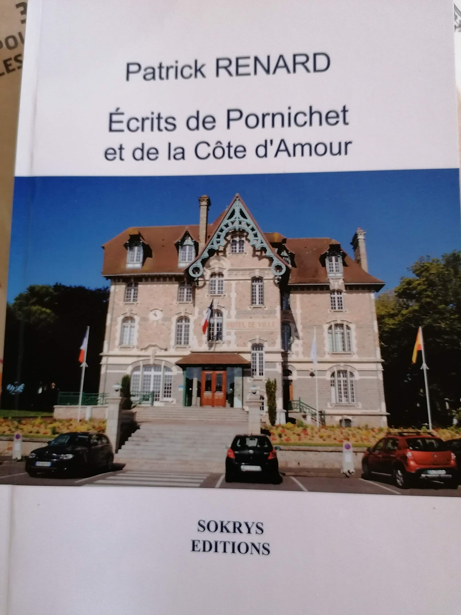 écrits de pornichet et de la cote d'amour [Paperback] patrick renard [Paperback] patrick renard [Paperback] patrick renard [Paperback] patrick renard [Paperback] patrick renard [Paperback] patrick ren 9782367752068