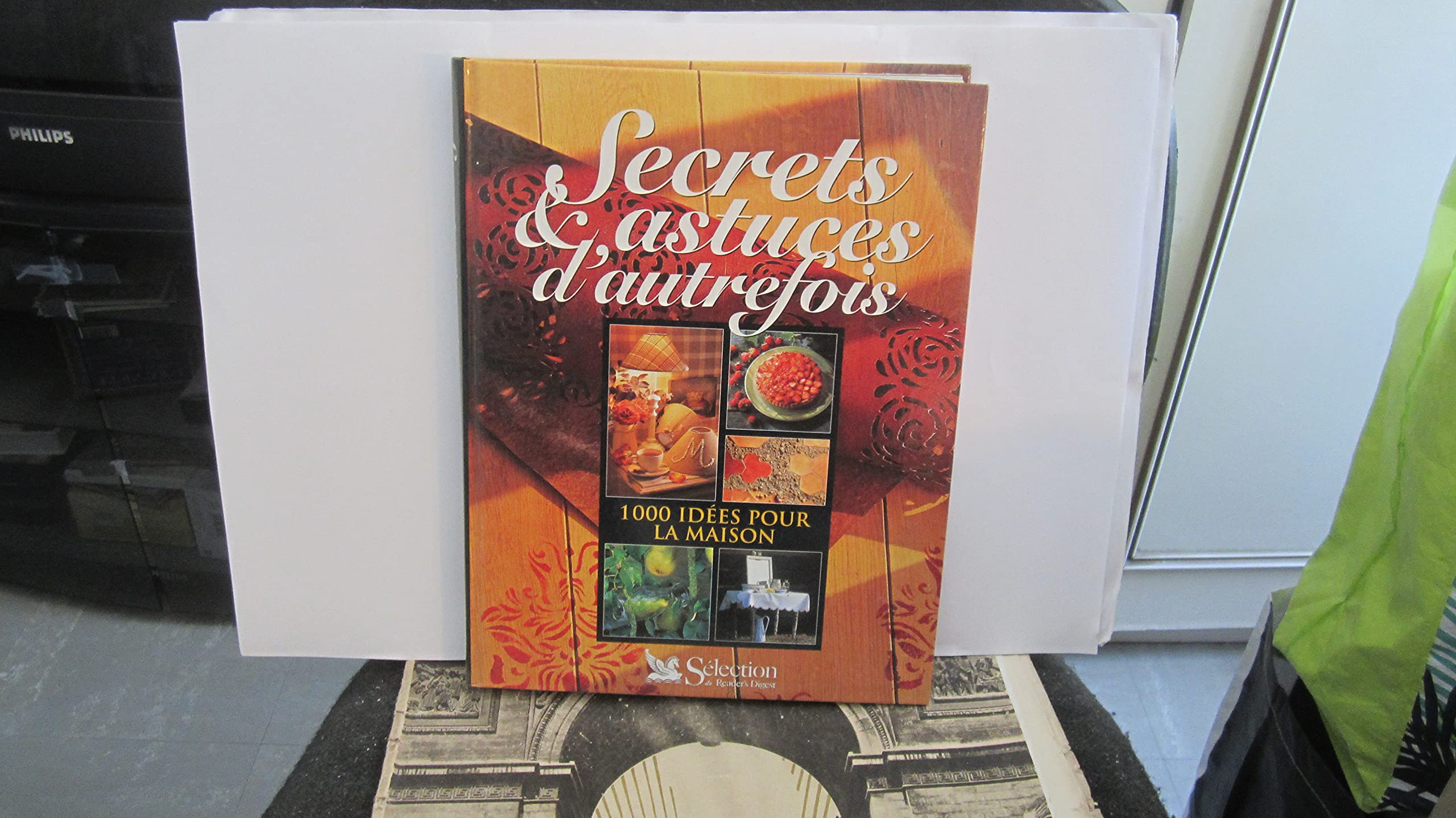 Secrets et astuces d'autrefois: 1000 idées pour le maison 9782709809214