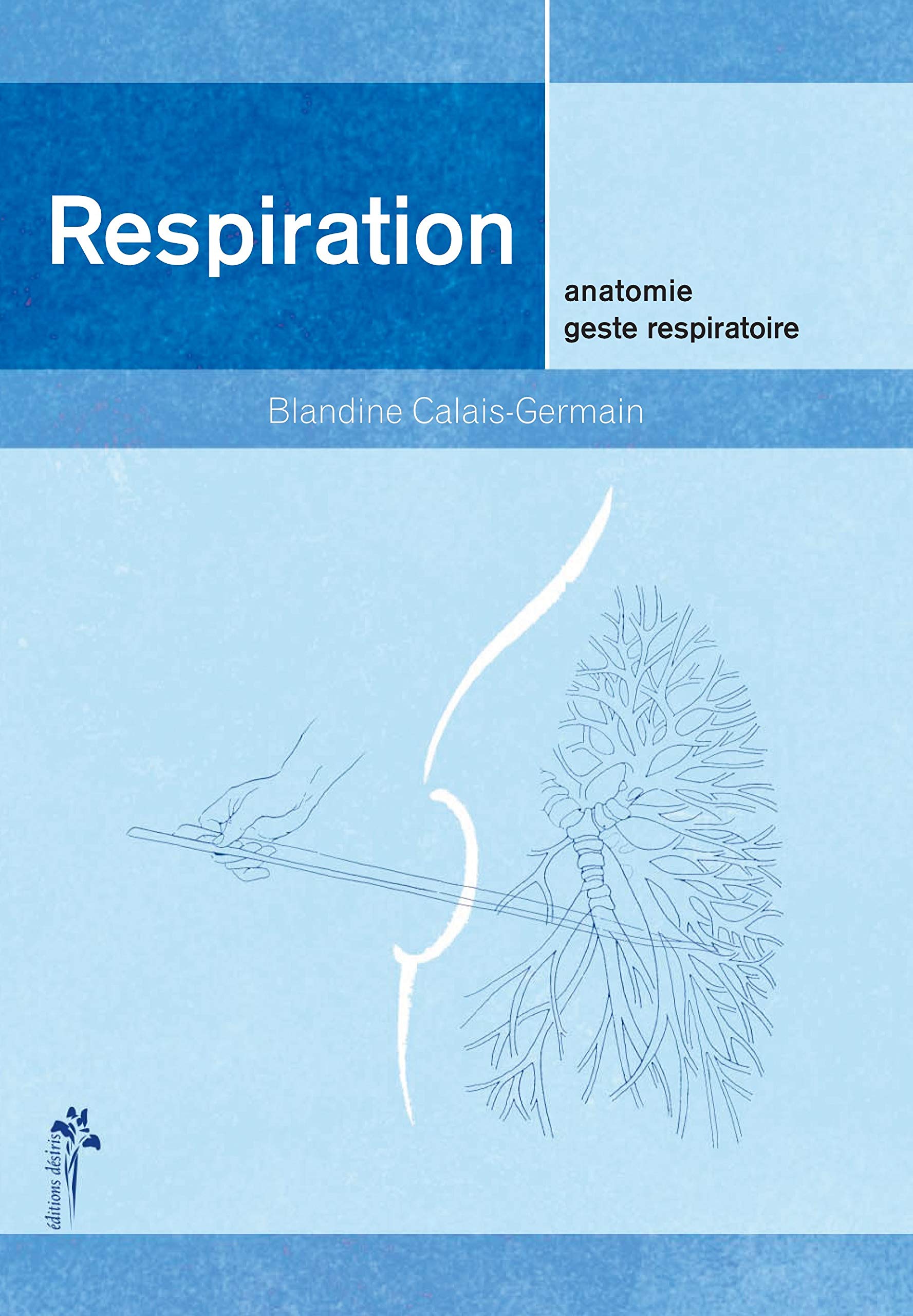 Respiration : Anatomie, geste respiratoire 9782907653985