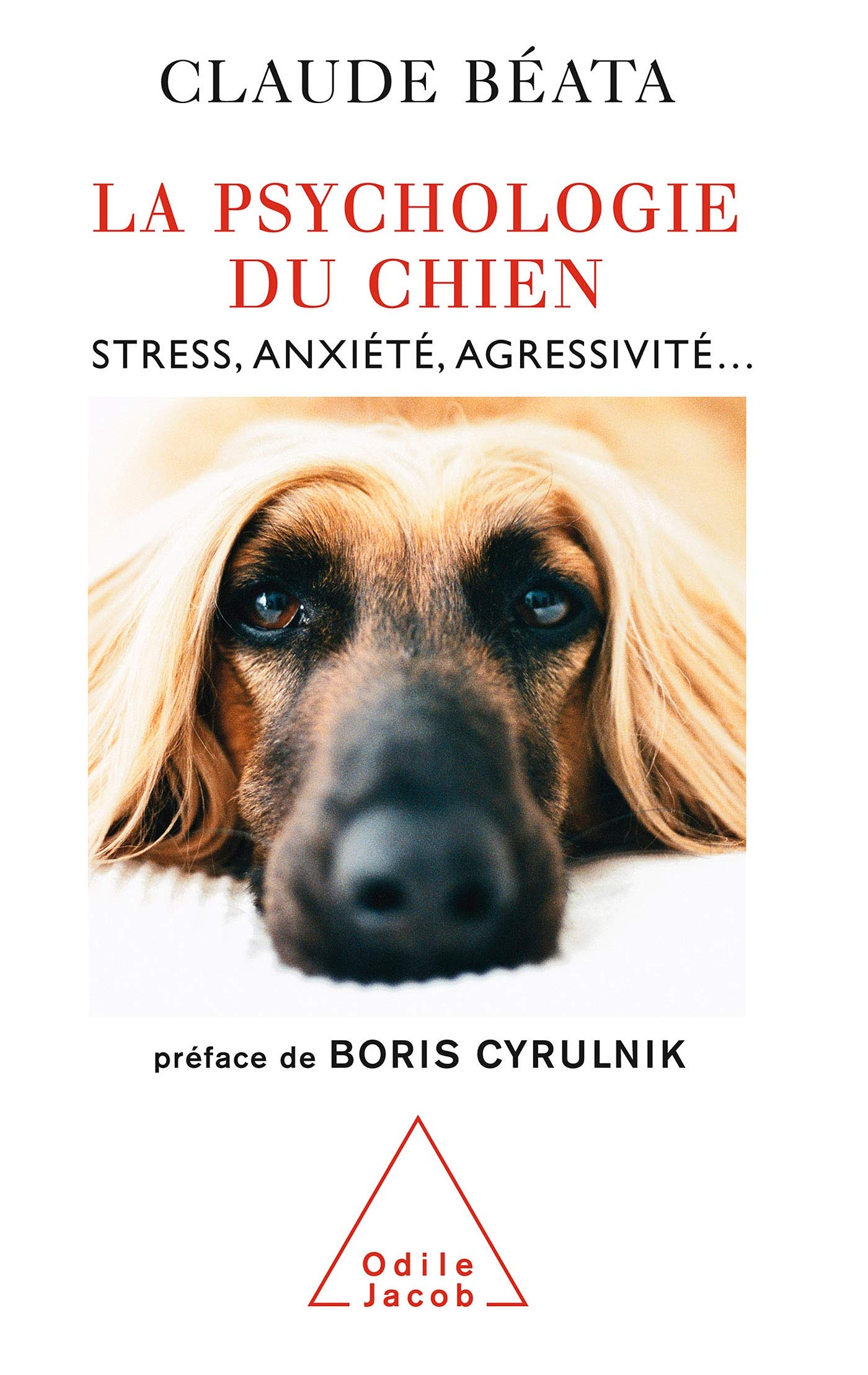 La Psychologie du chien: Stress, anxiété, agressivité... 9782738114358
