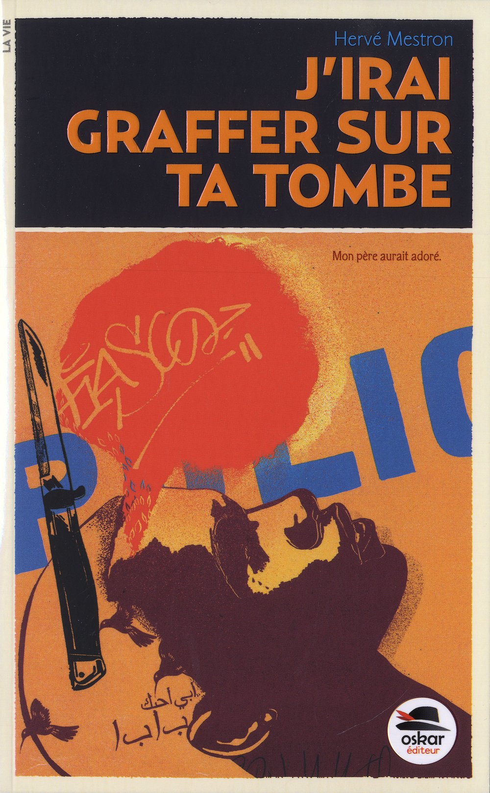 J'IRAI GRAFFER SUR TA TOMBE 9782350008721