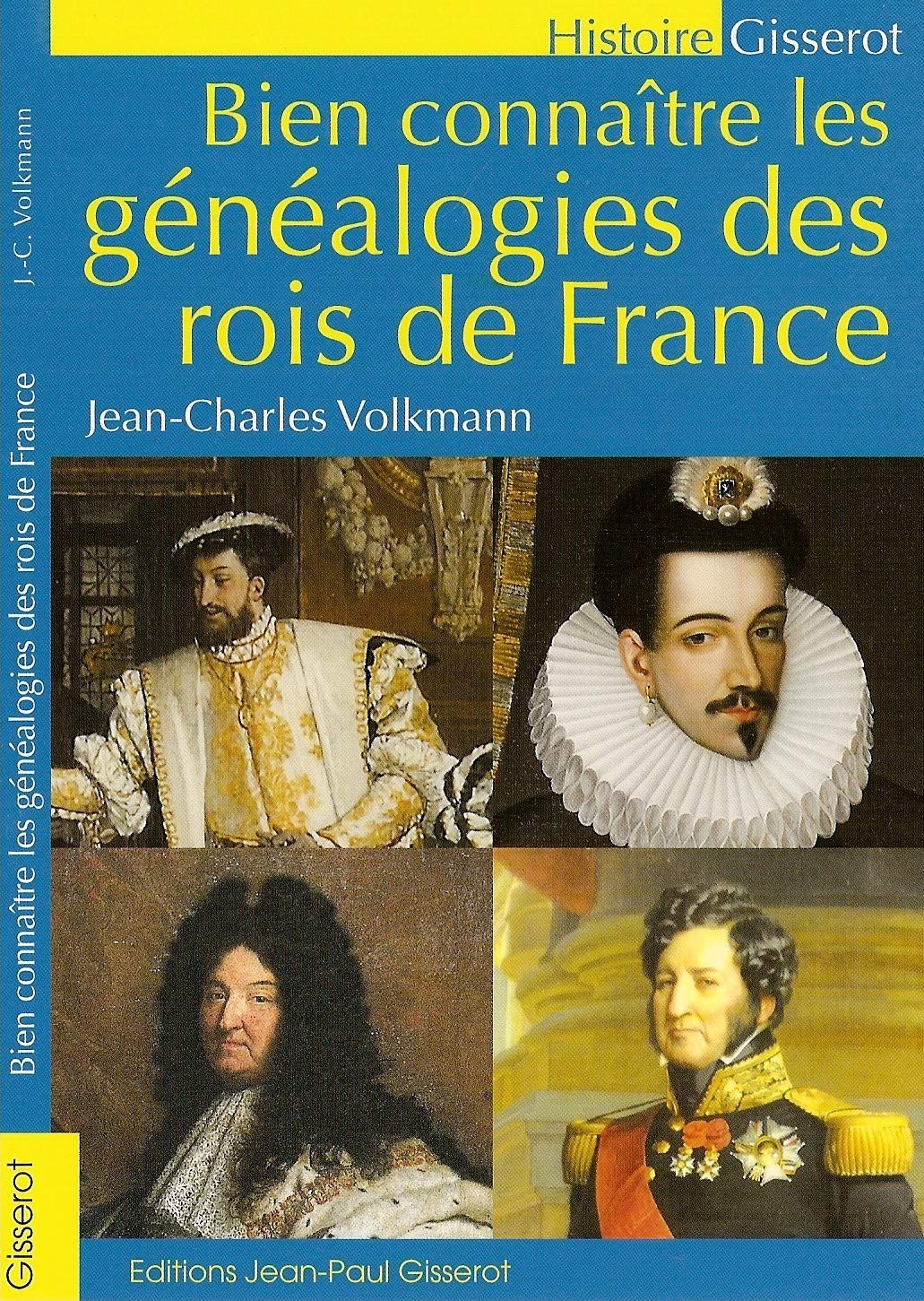 Bien Connaitre les Genealogies des Rois de France 9782755801453