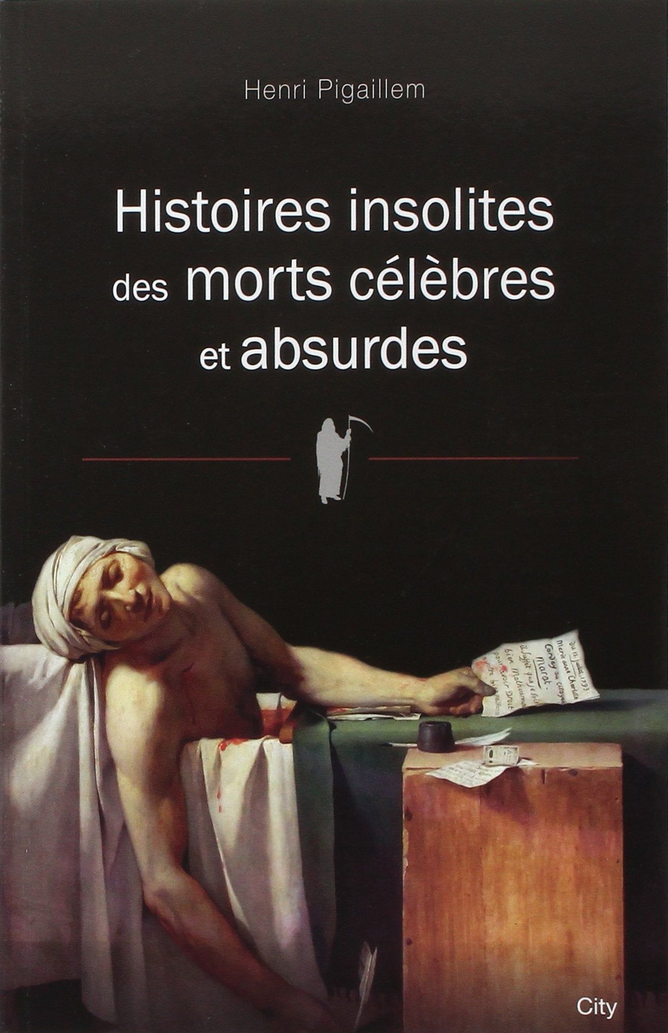 Histoires insolites des morts célèbres et absurdes 9782824602189