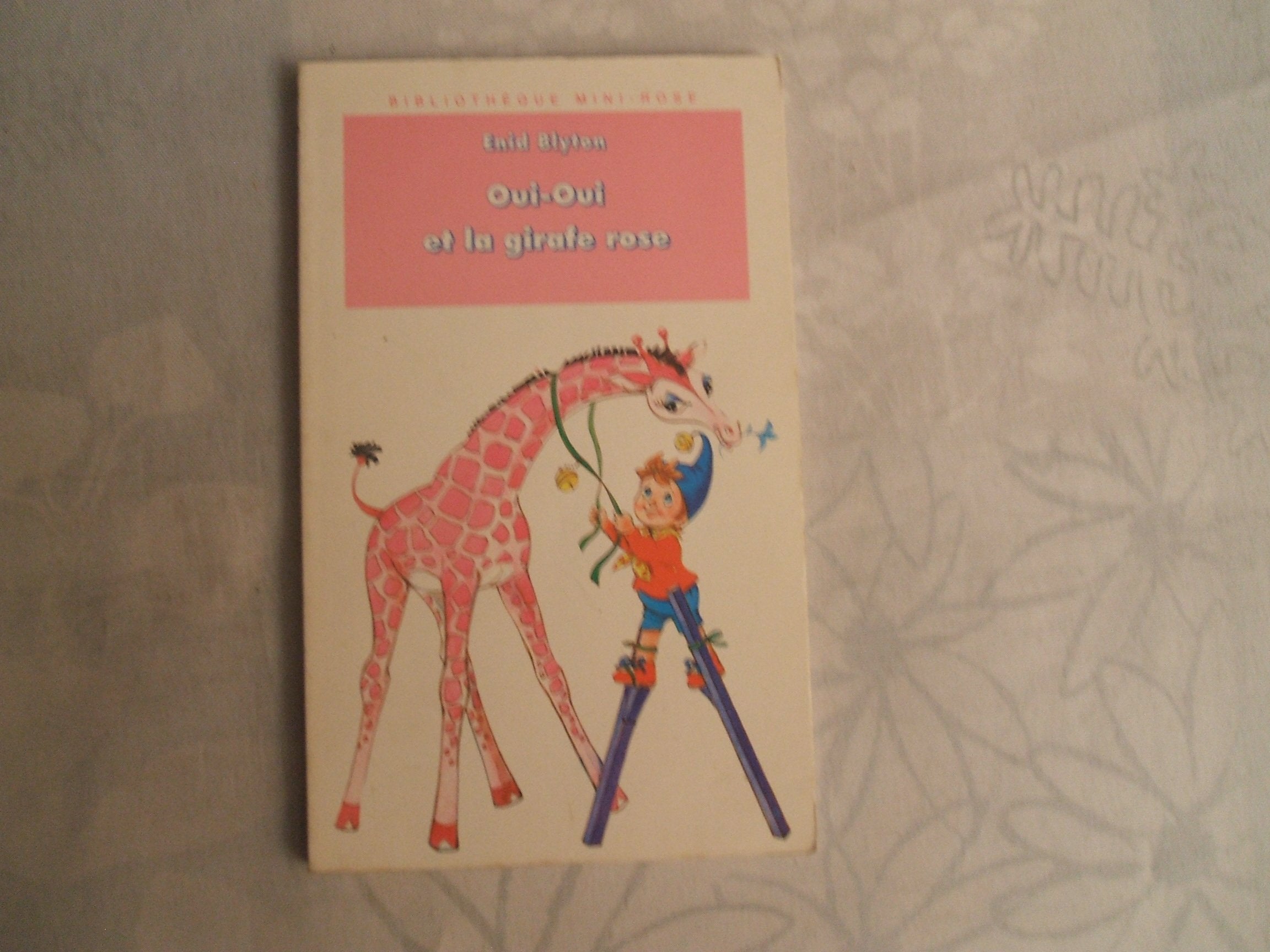 Oui-Oui Et La Girafe Rose 9782010194962