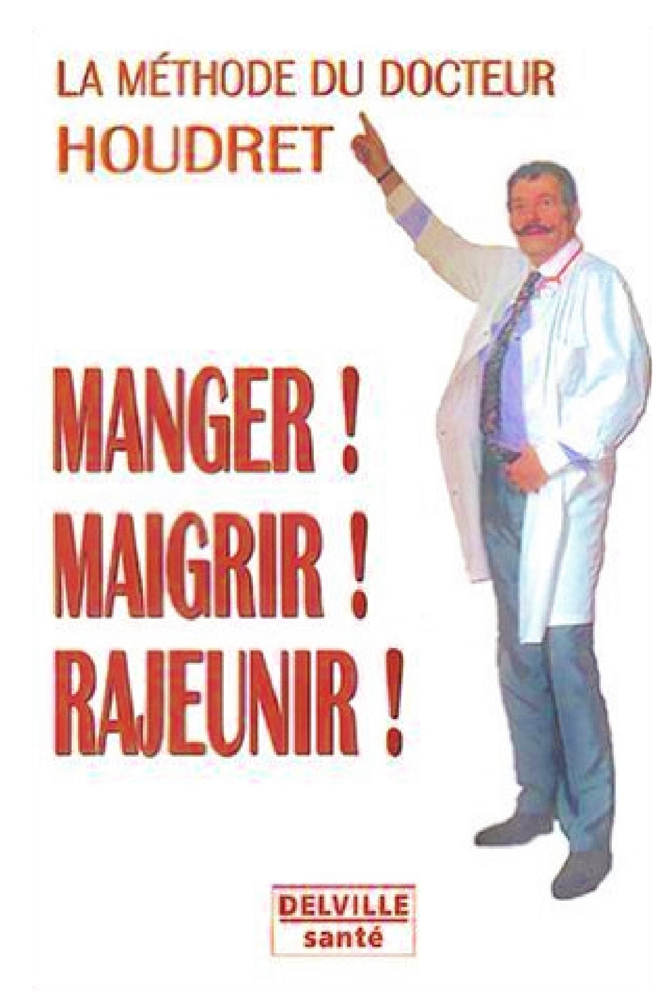 Méthode Houdret - Manger. maigrir. rajeunir 9782859221737