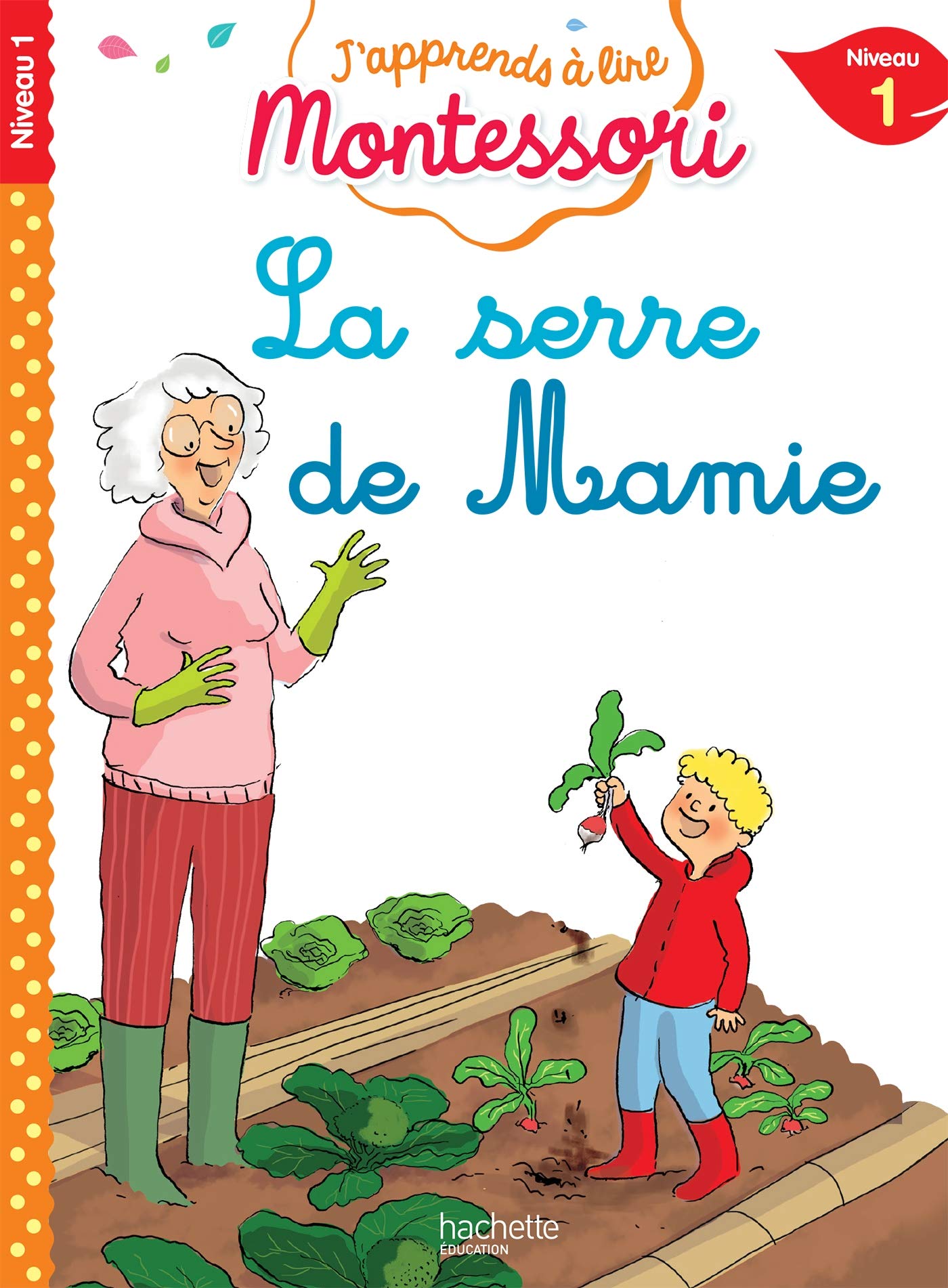 La serre de mamie, niveau 1 - J'apprends à lire Montessori 9782017080718