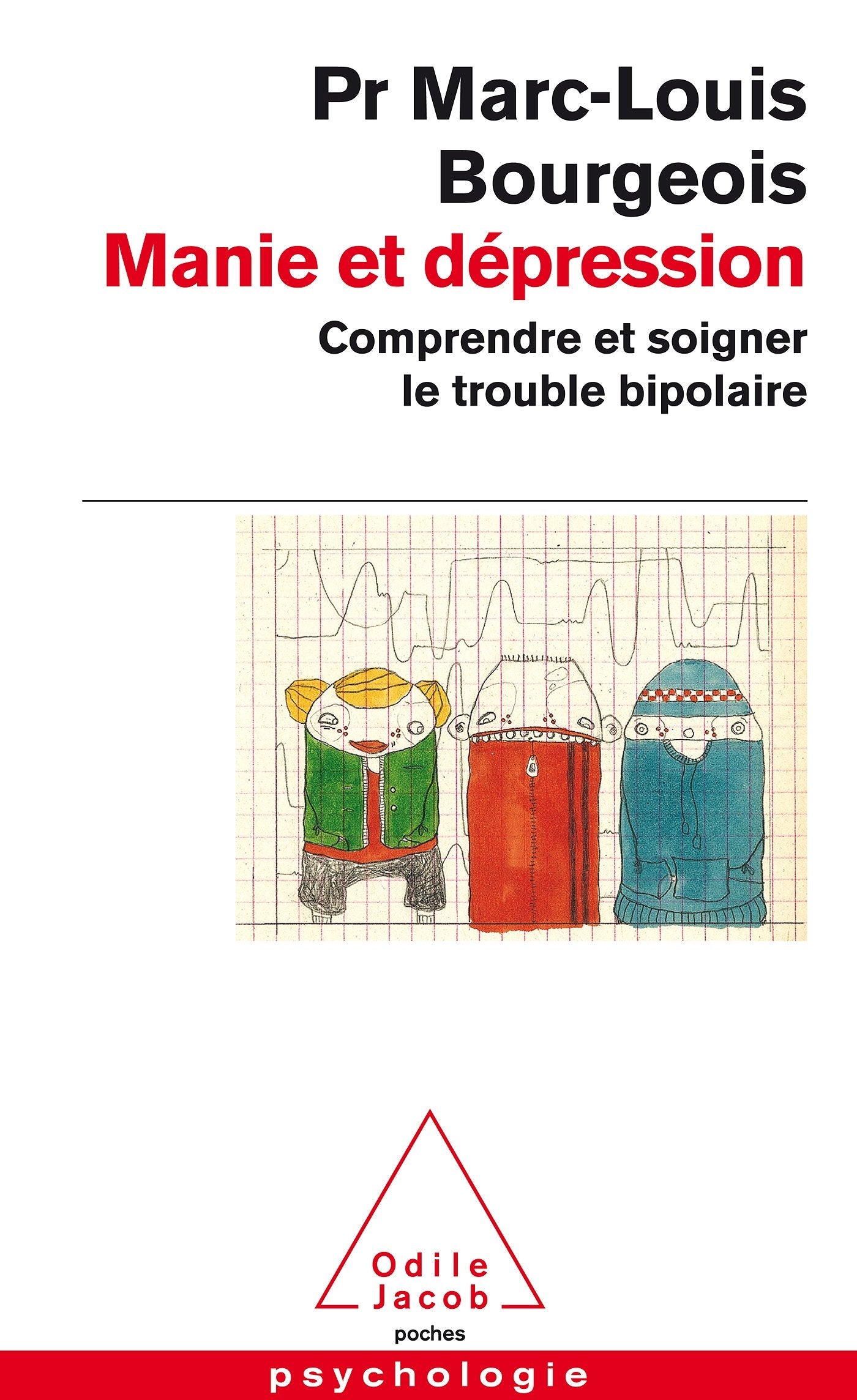 Manie et dépression: Comprendre et soigner le trouble bipolaire 9782738125880