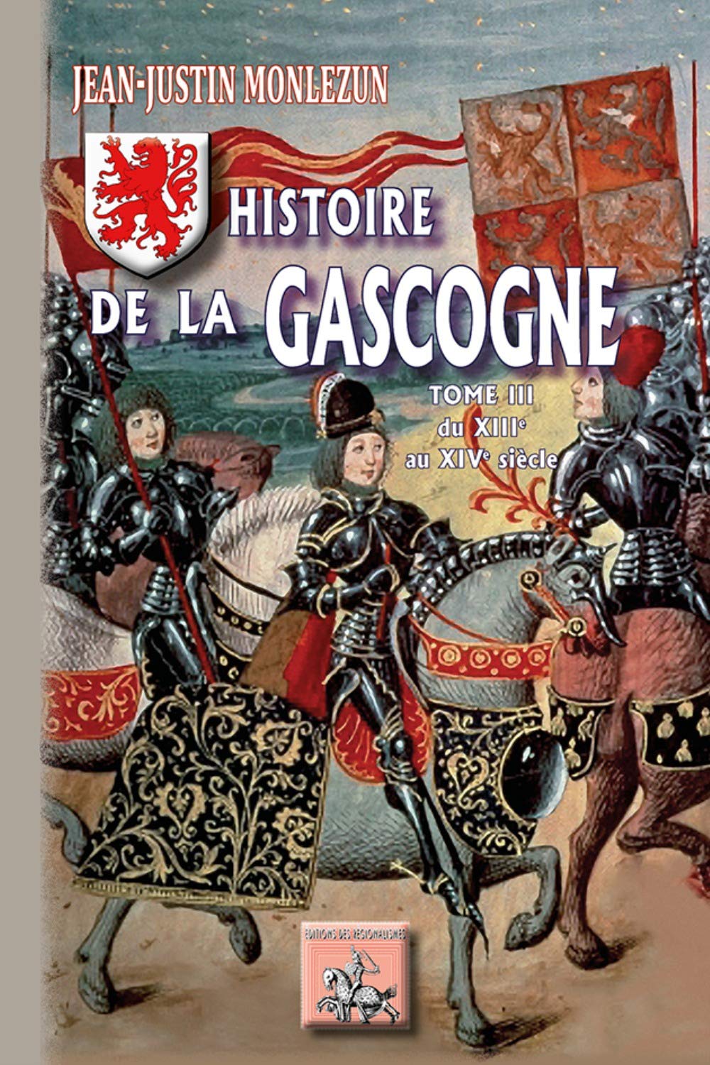 Histoire de la Gascogne: Tome 3, Du XIIIe-XIVe siècles 9782824009803