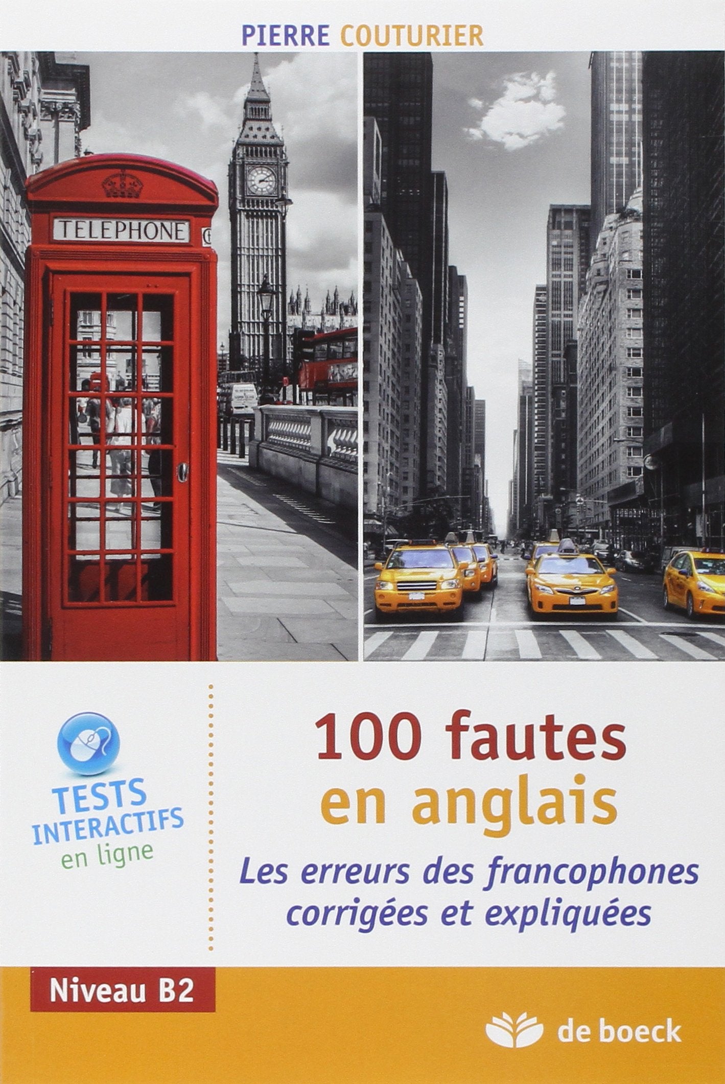100 fautes en anglais: Les erreurs des francophones corrigées et expliquées 9782804175740