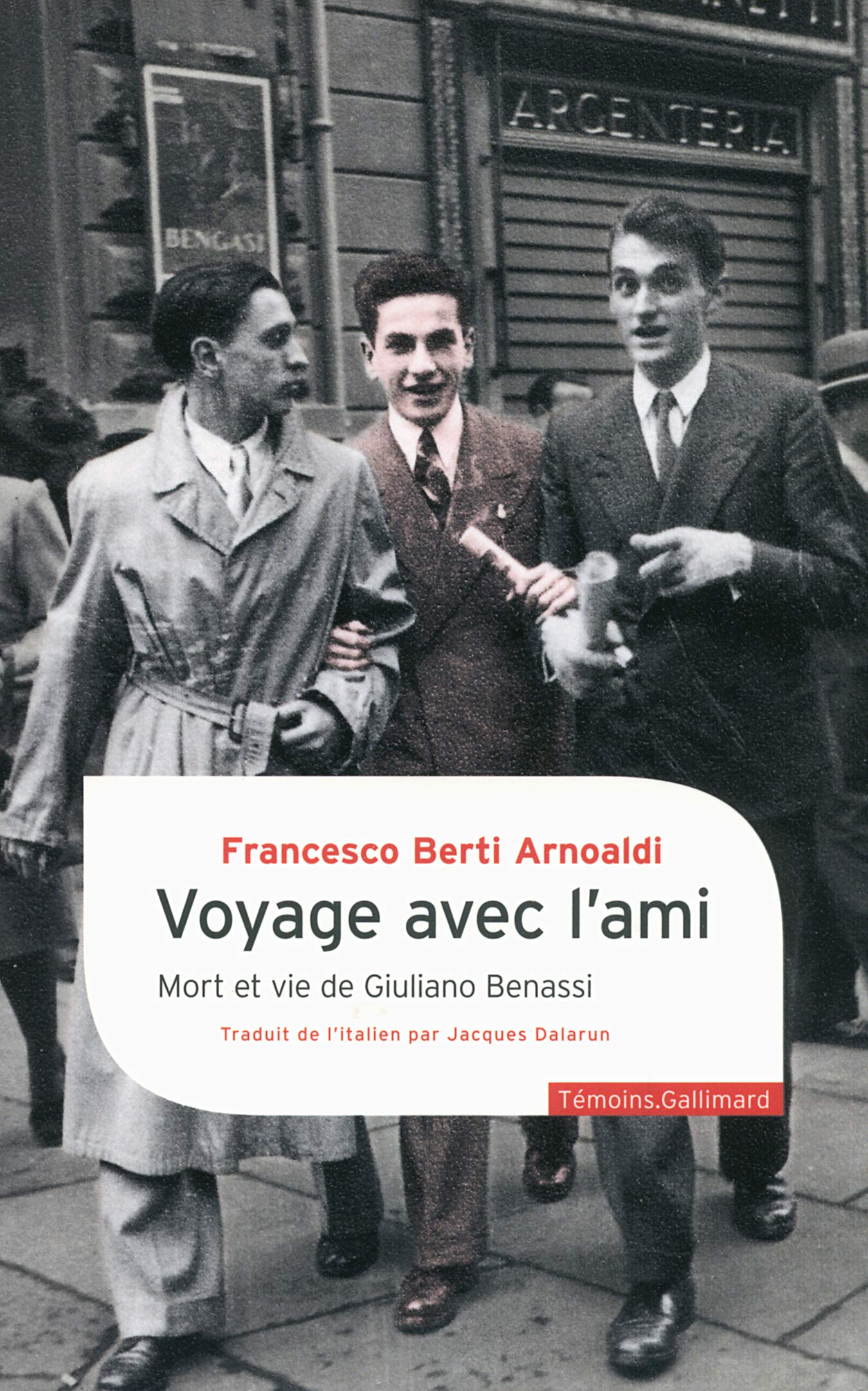 Voyage avec l'ami: Mort et vie de Giuliano Benassi 9782070143450