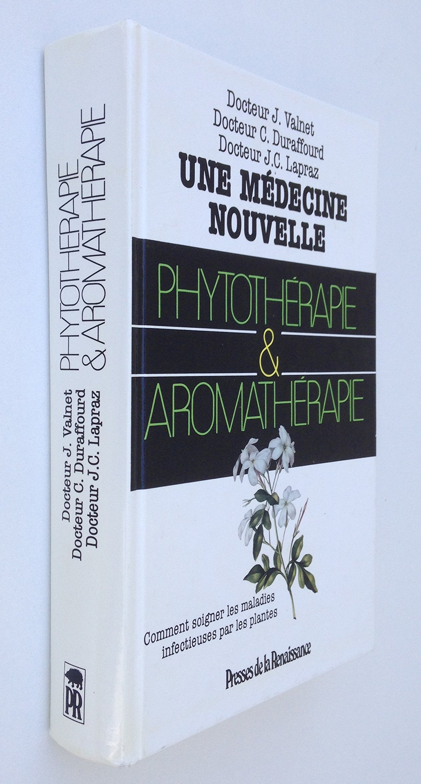 Une Médecine nouvelle, phytothérapie et aromathérapie : Comment guérir les maladies infectieuses par les plantes (Collection Médecine du terrain) 9782856161210