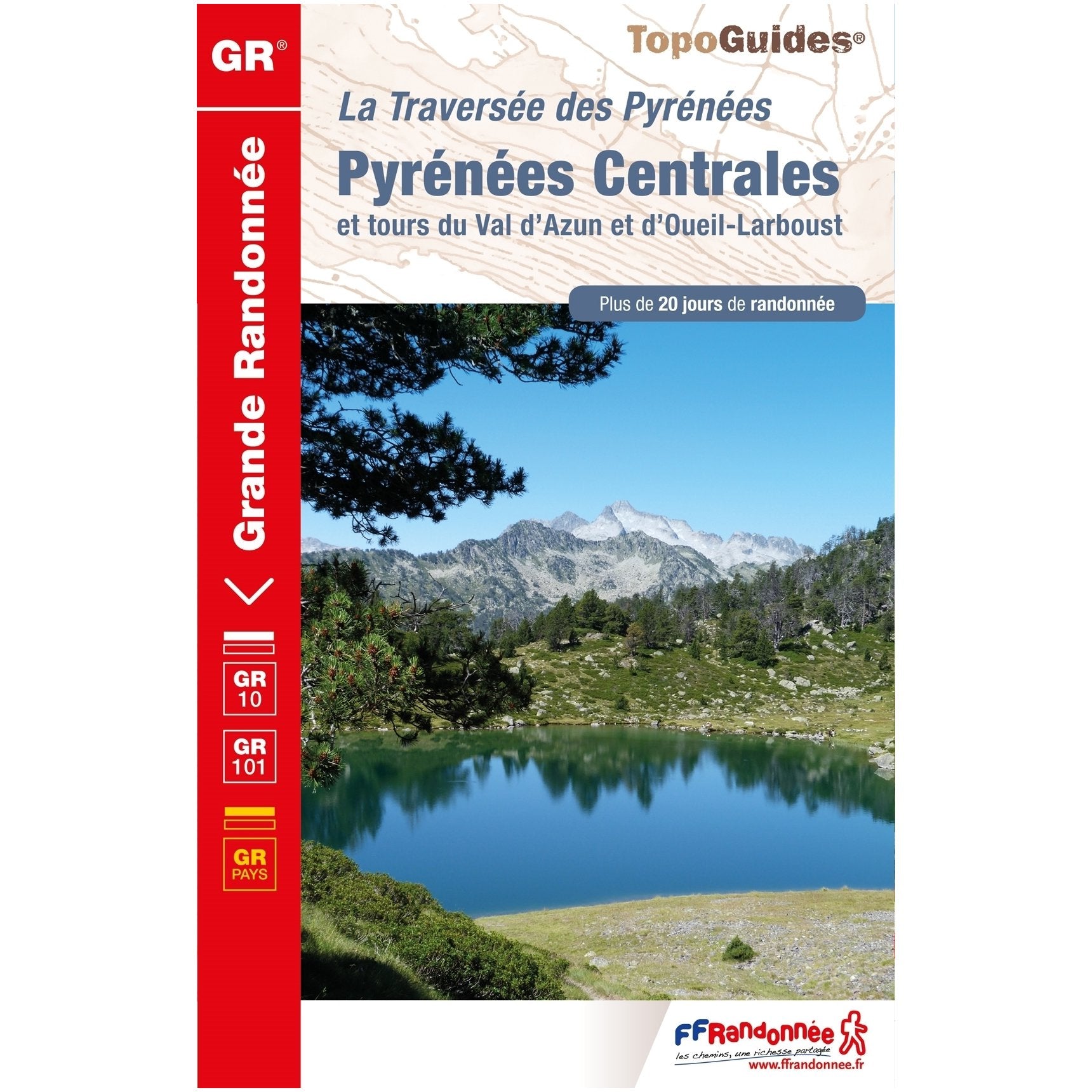 PYRENEES CENTRALES 2017 - 31-65 - GR10 - 1091 9782751409028