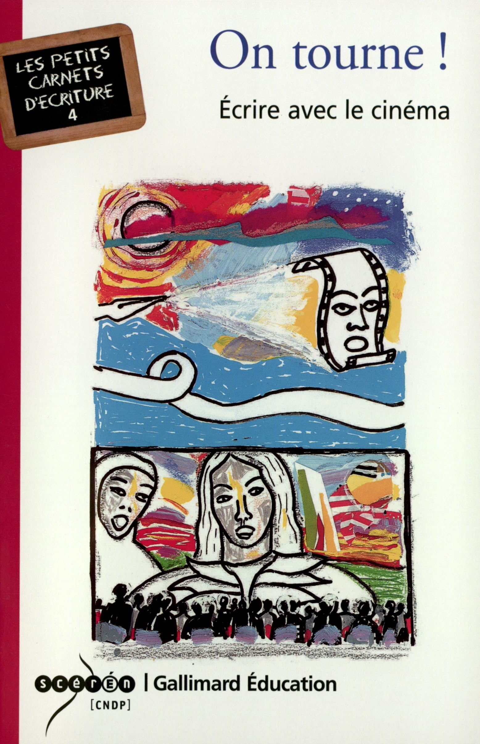 On tourne !: Écrire avec le cinéma 9782070307630