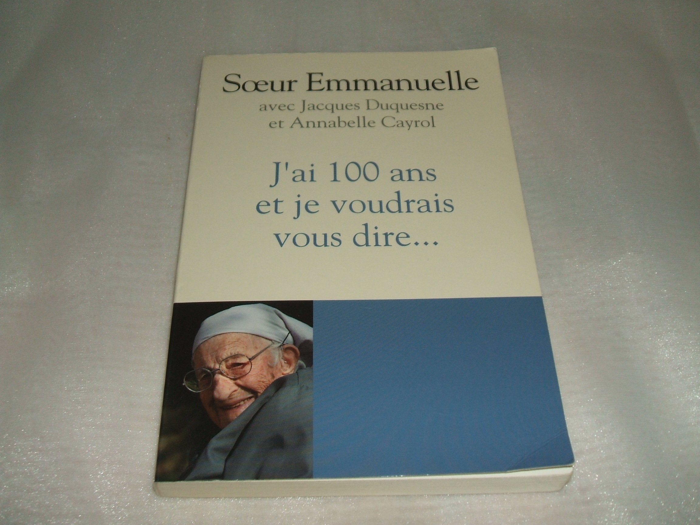 J'ai 100 ans et je voudrais vous dire. sa dernière confession 9782298015911